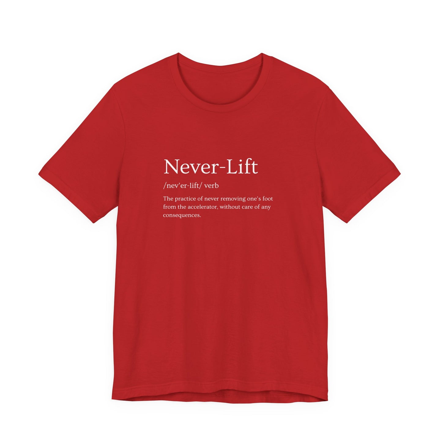 The Definition of Never-Lift T-Shirt