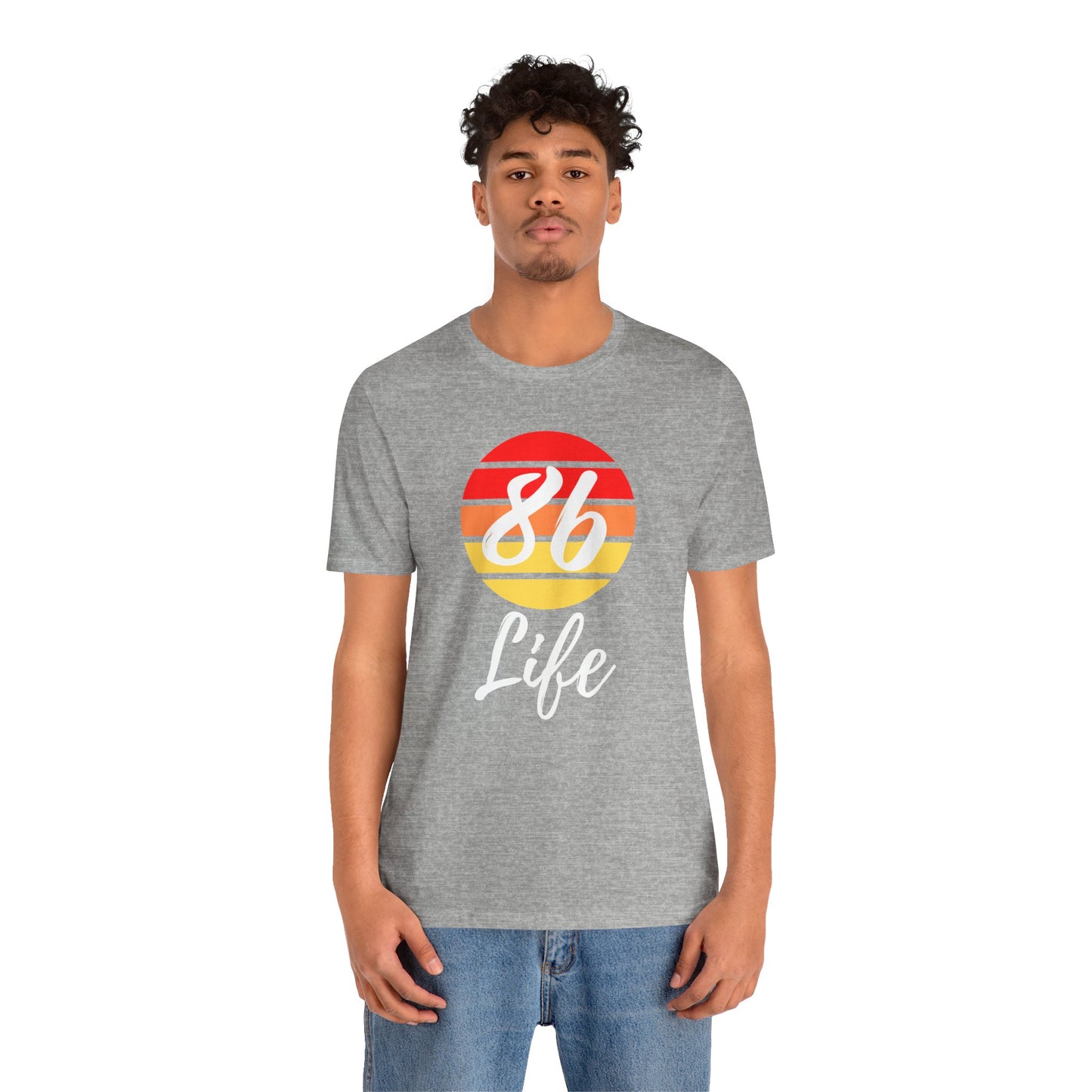 "86 Life" Unisex T-Shirt