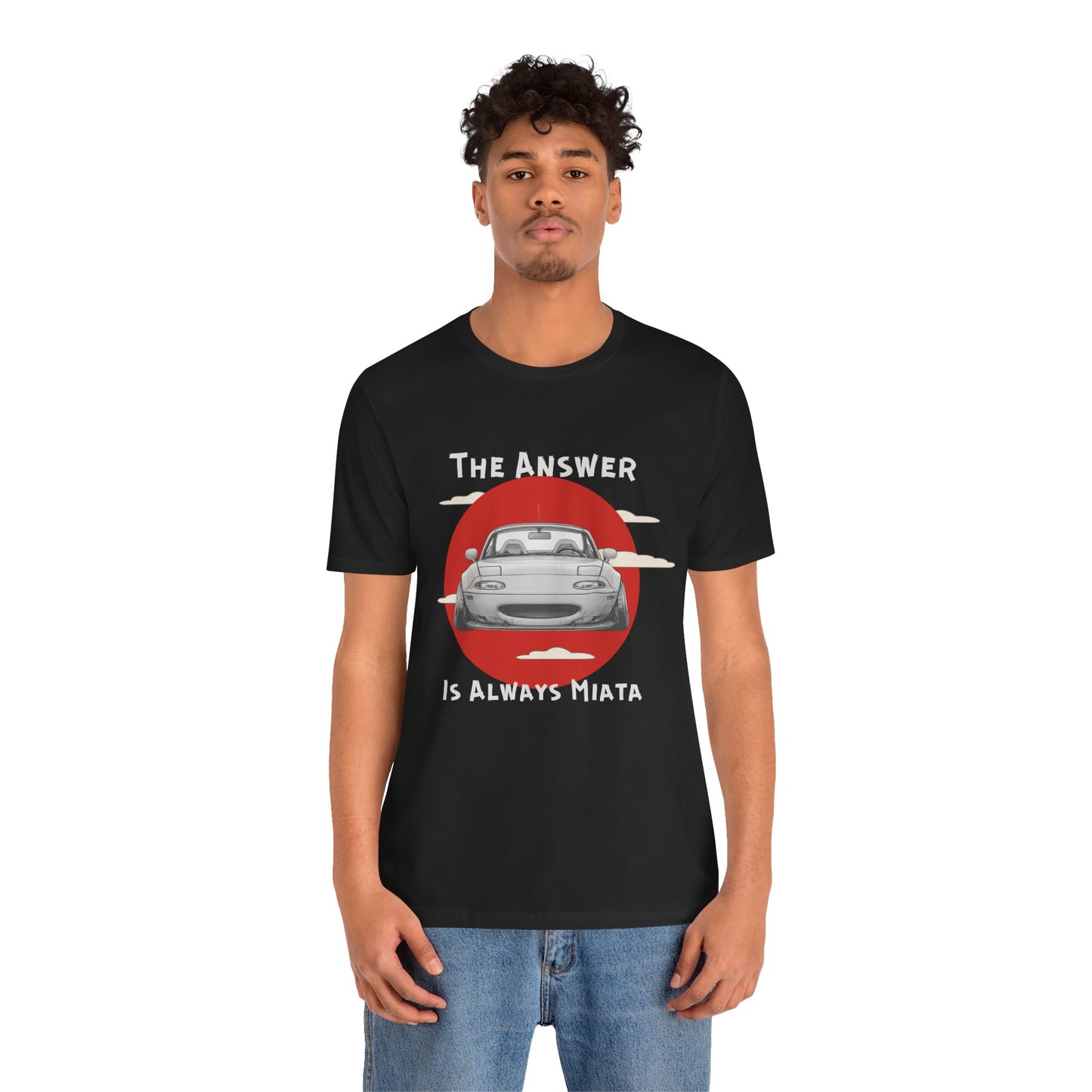 "The Answer Is Always Miata" Unisex T-Shirt