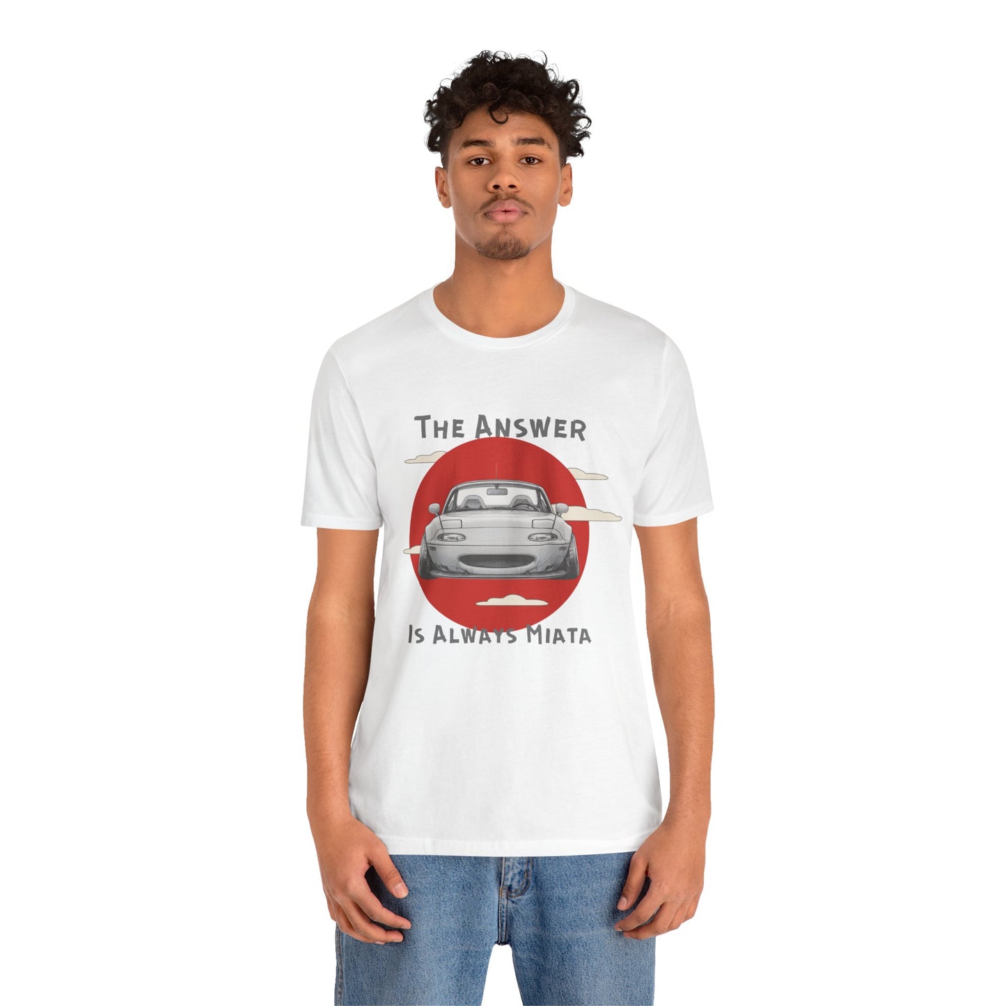 "The Answer Is Always Miata" Unisex T-Shirt