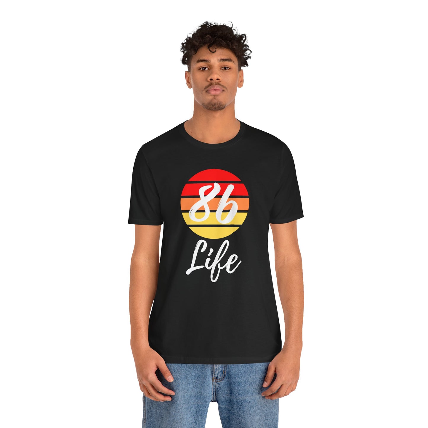 "86 Life" Unisex T-Shirt