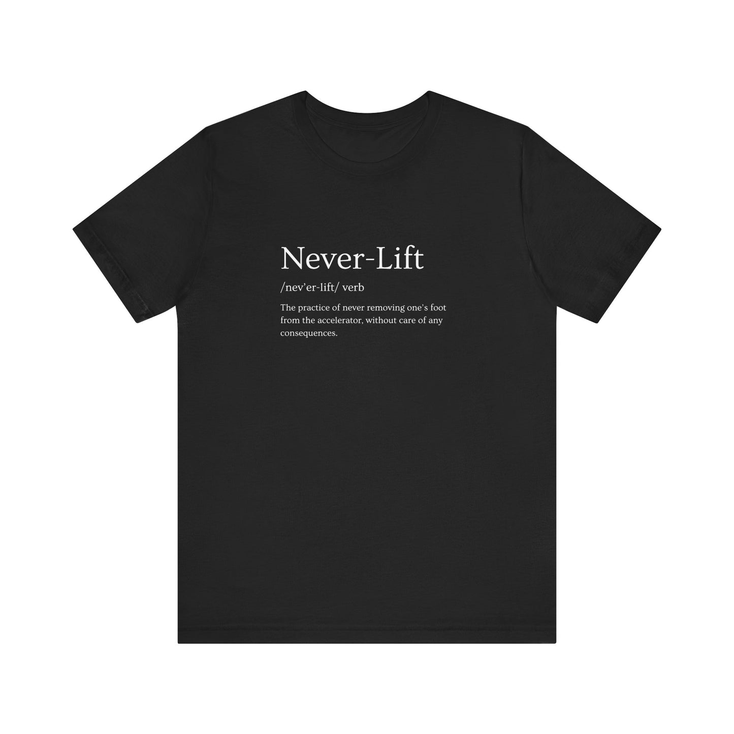 The Definition of Never-Lift T-Shirt