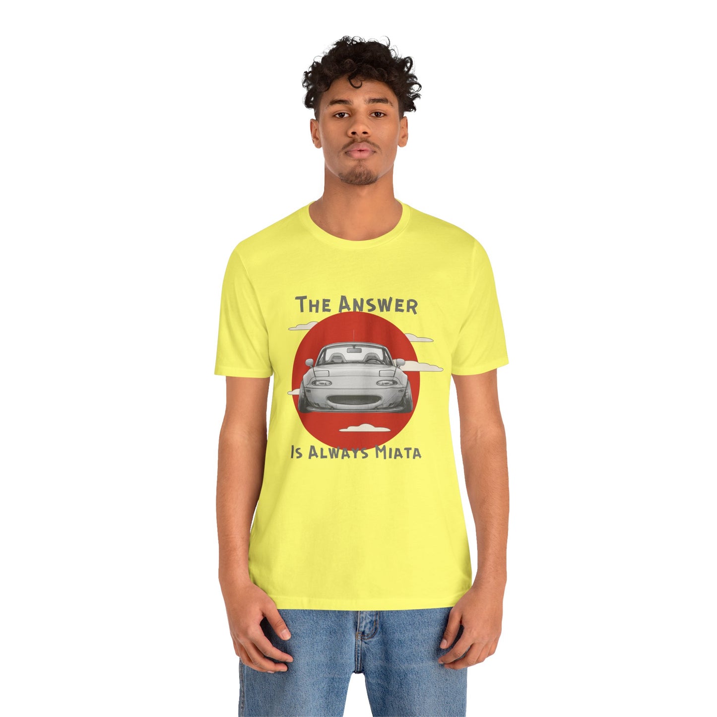 "The Answer Is Always Miata" Unisex T-Shirt