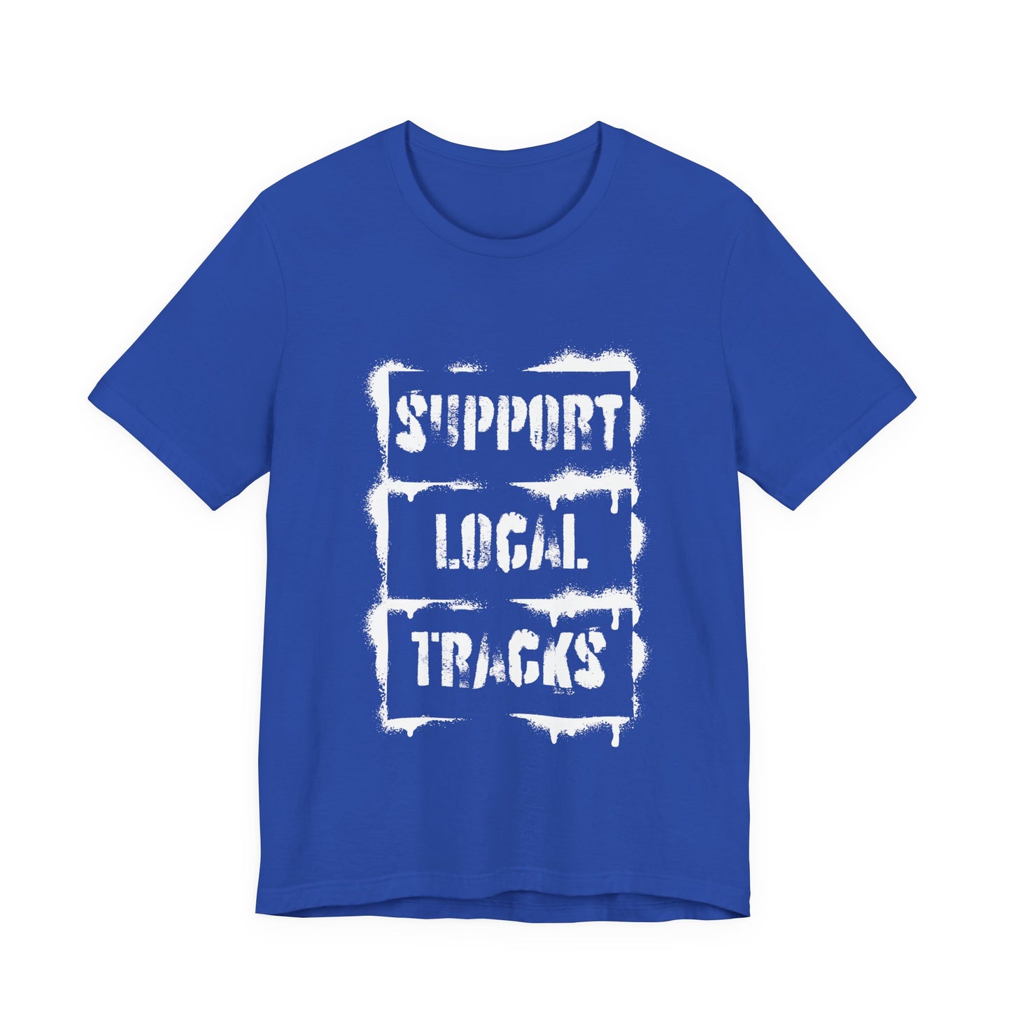 Support Local Tracks T-Shirt