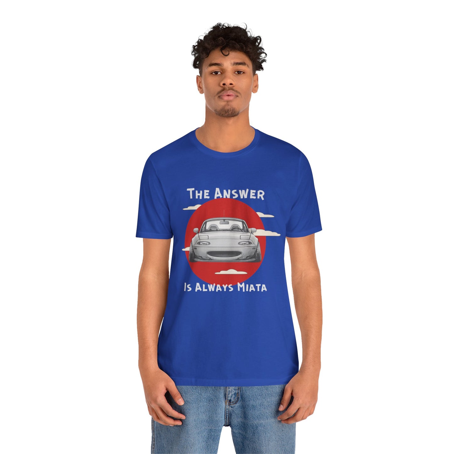 "The Answer Is Always Miata" Unisex T-Shirt