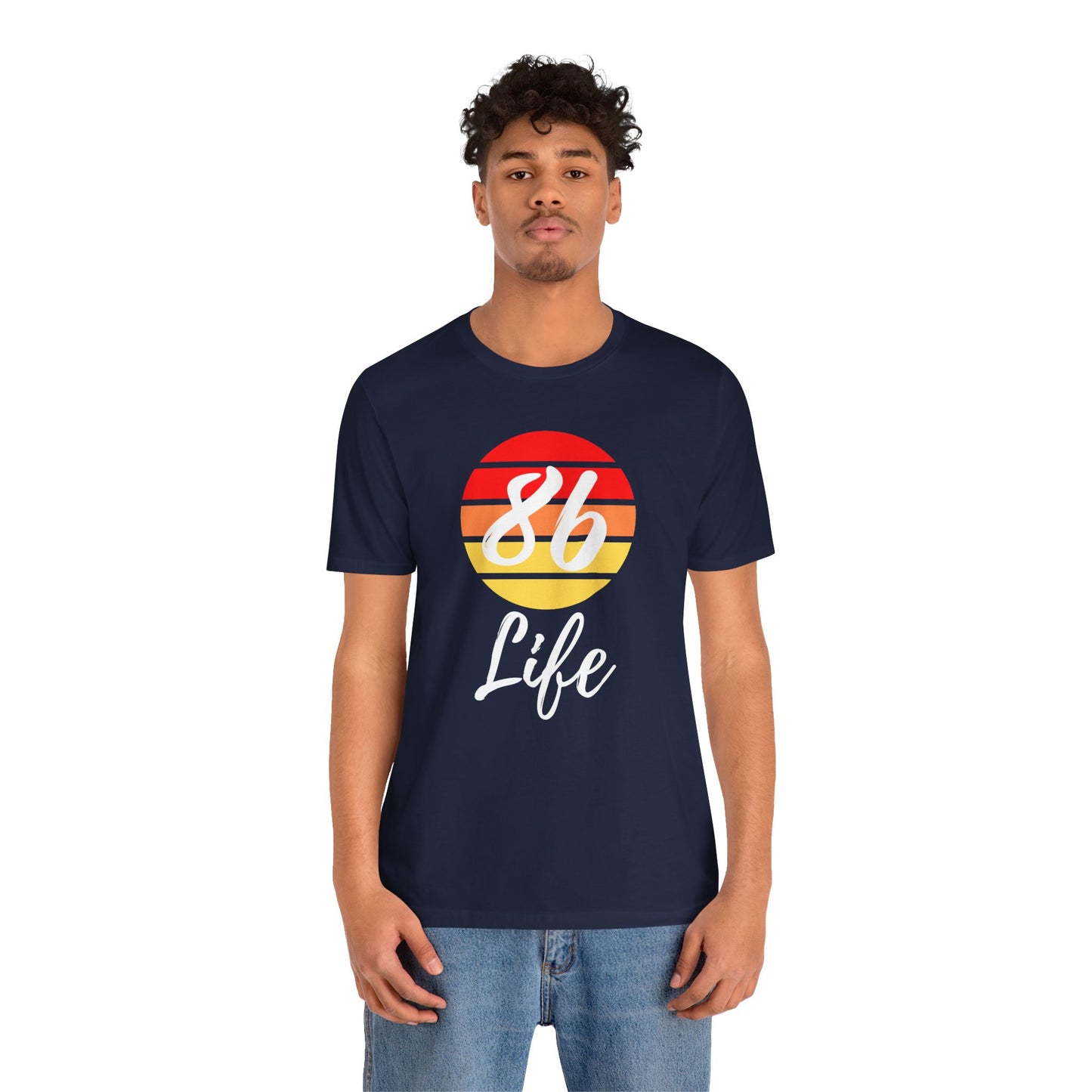 "86 Life" Unisex T-Shirt