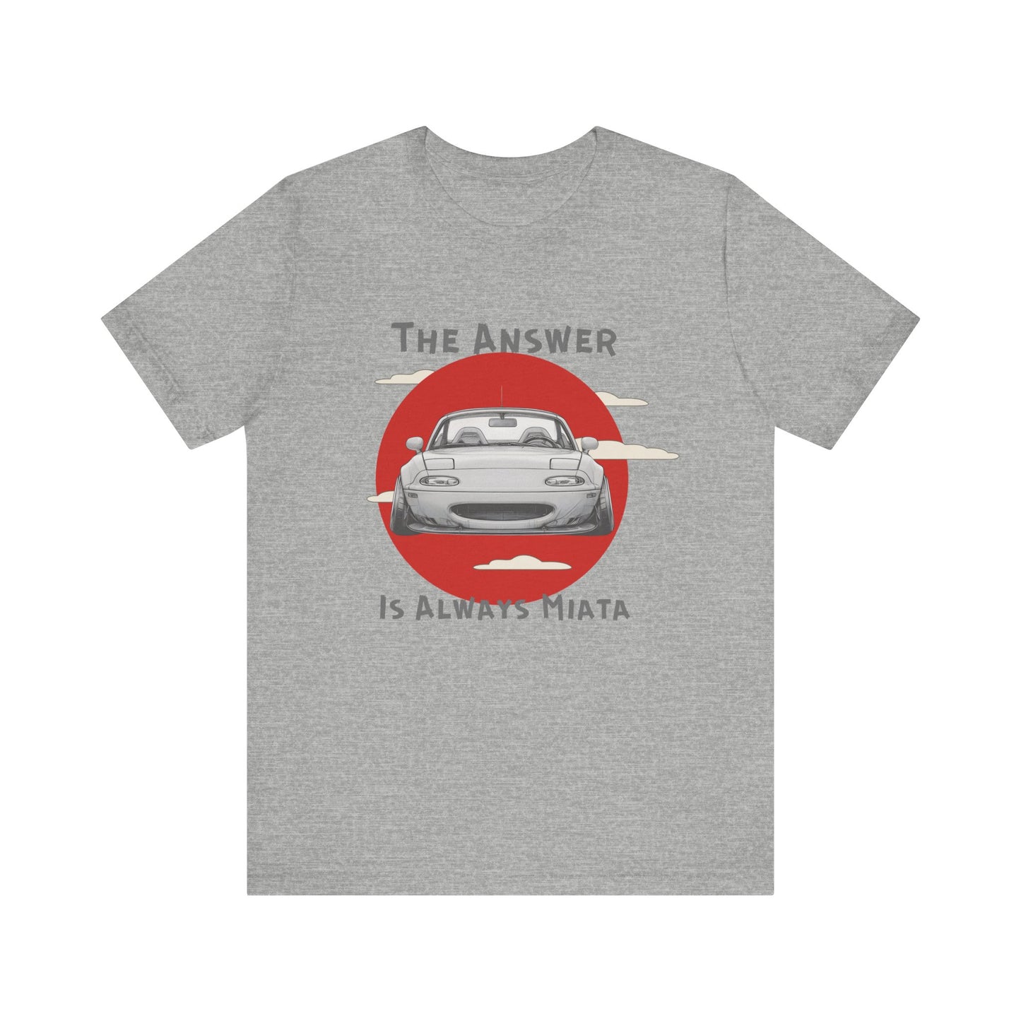 "The Answer Is Always Miata" Unisex T-Shirt