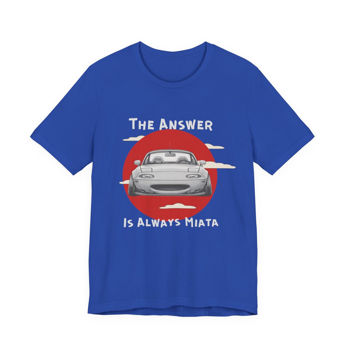 "The Answer Is Always Miata" Unisex T-Shirt