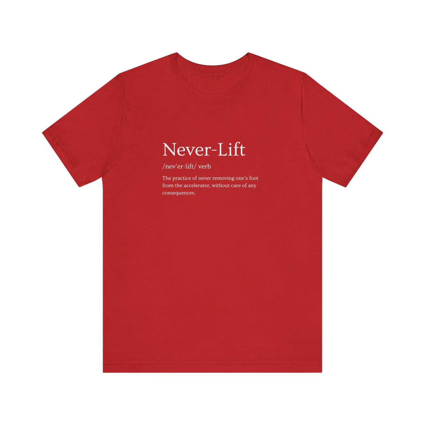 The Definition of Never-Lift T-Shirt