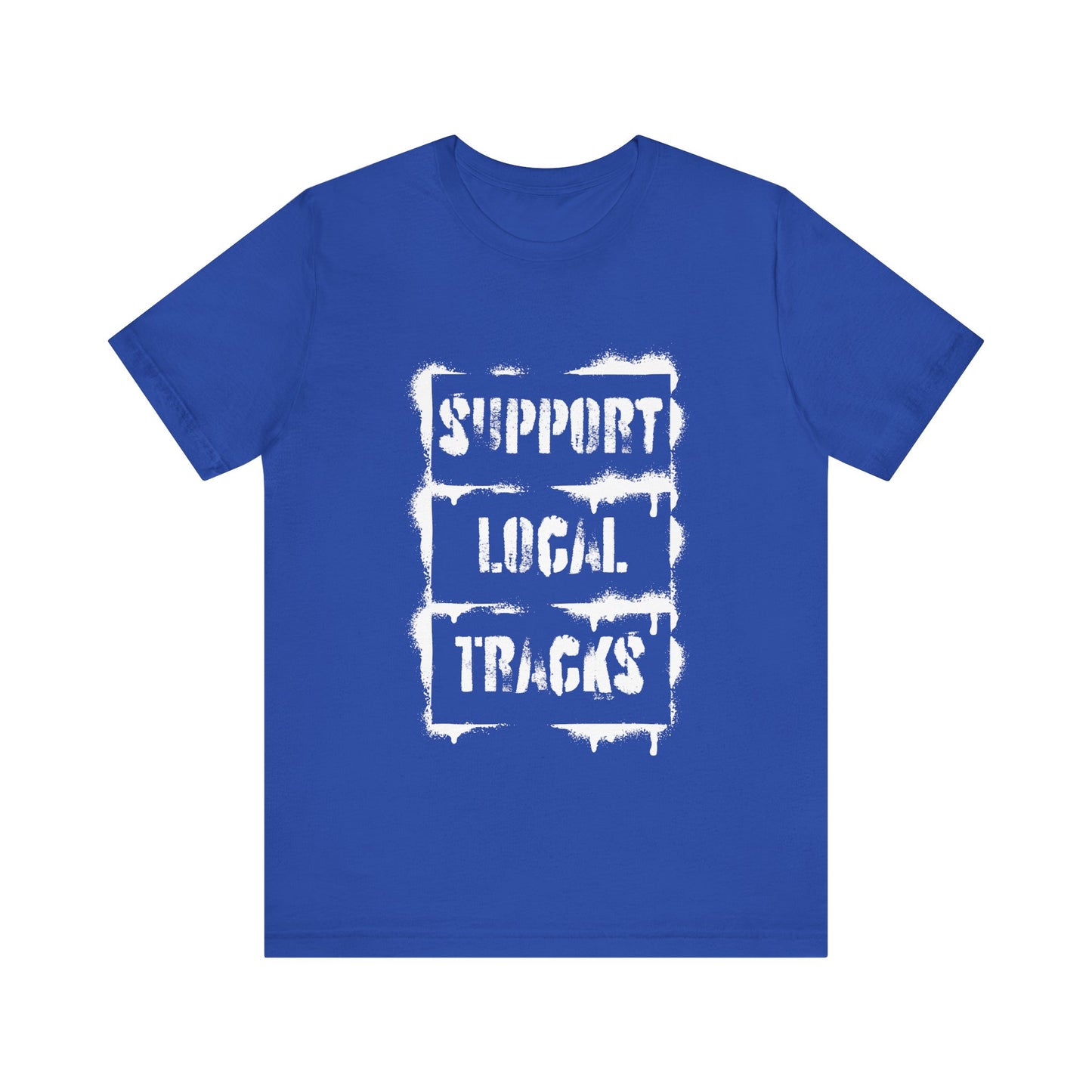 Support Local Tracks T-Shirt