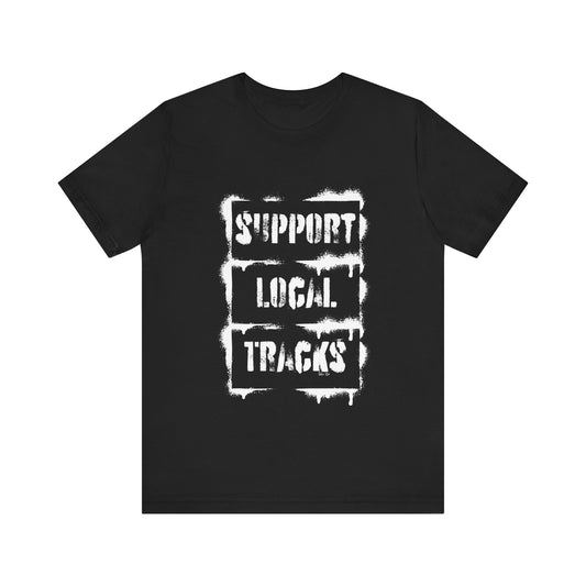 Support Local Tracks T-Shirt