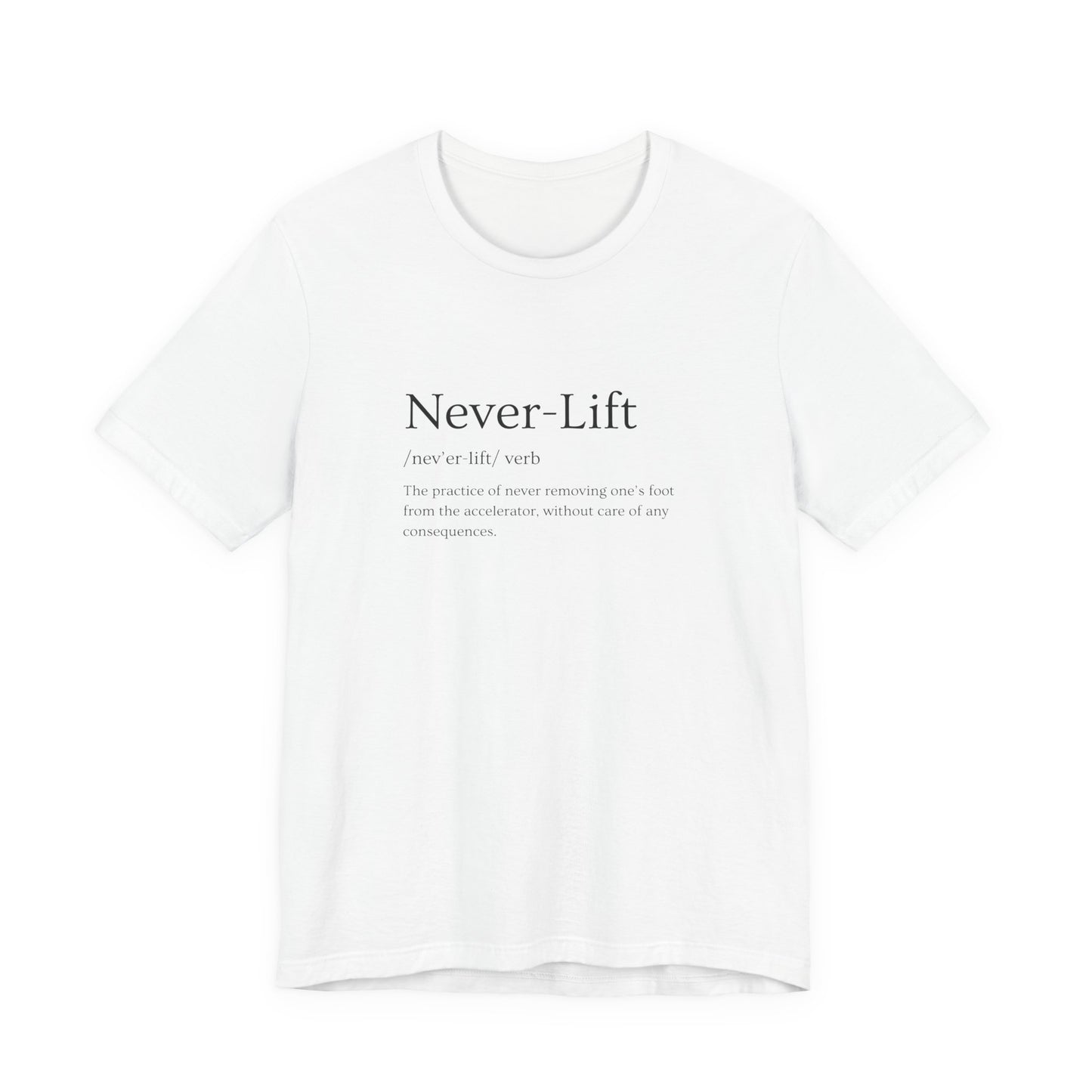The Definition of Never-Lift T-Shirt