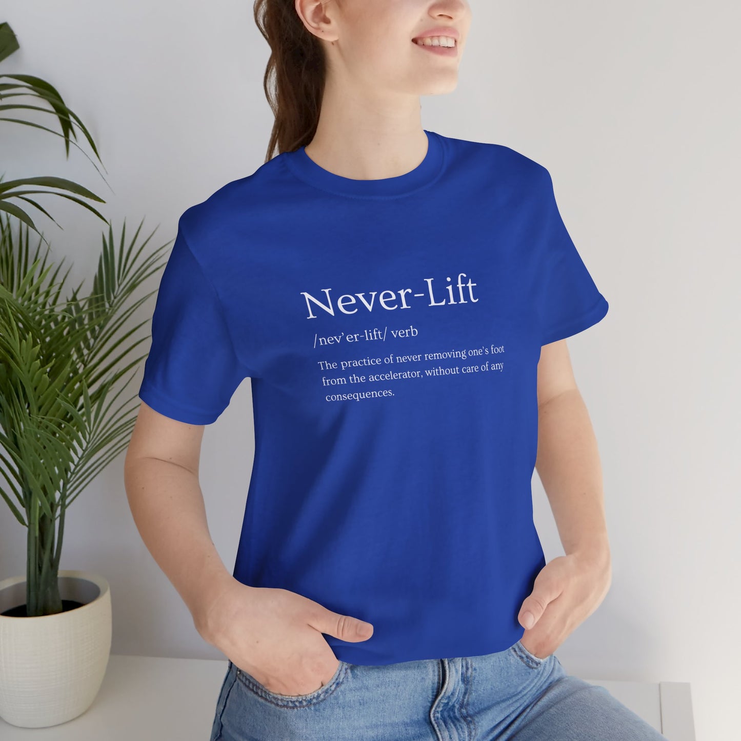 The Definition of Never-Lift T-Shirt