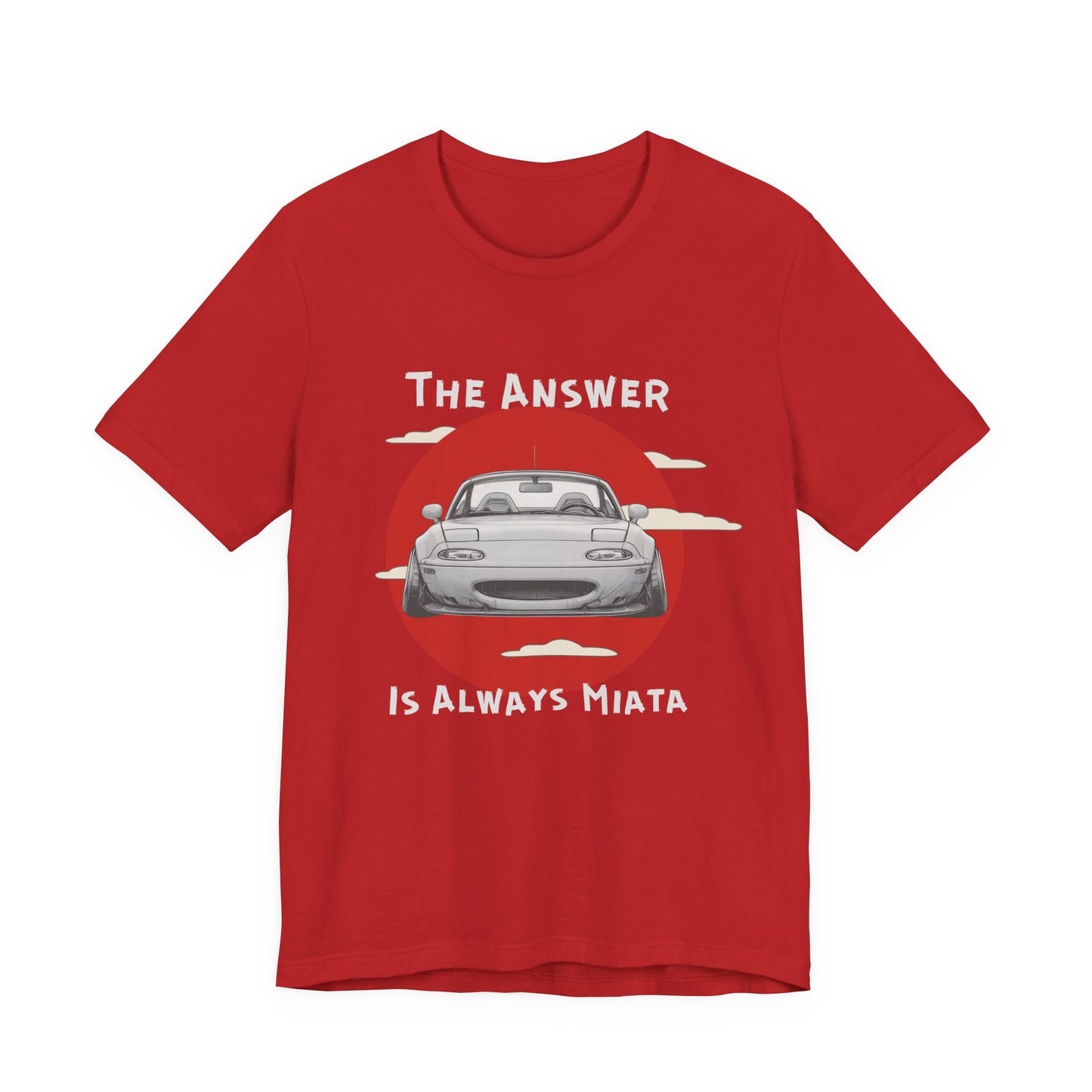"The Answer Is Always Miata" Unisex T-Shirt