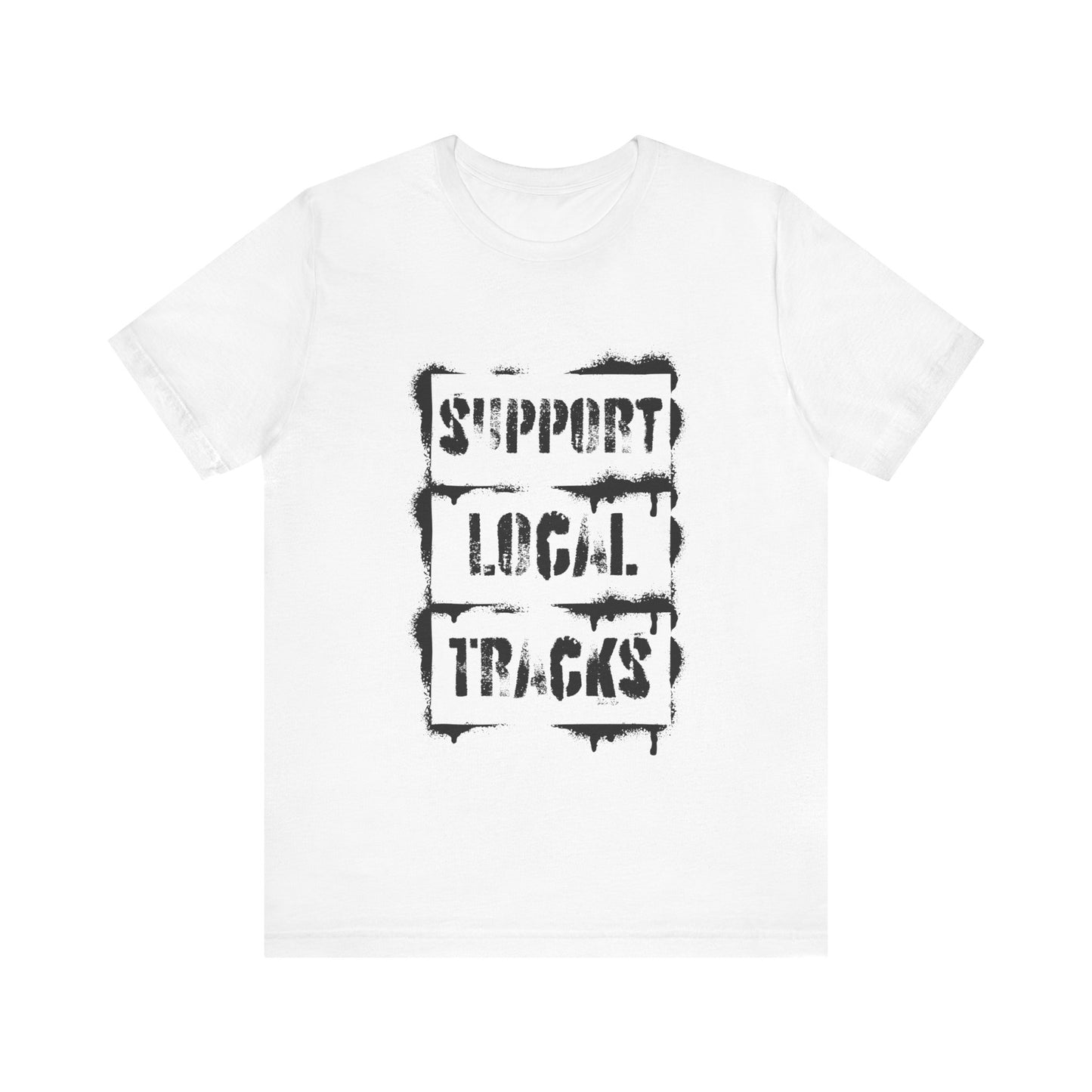 Support Local Tracks T-Shirt