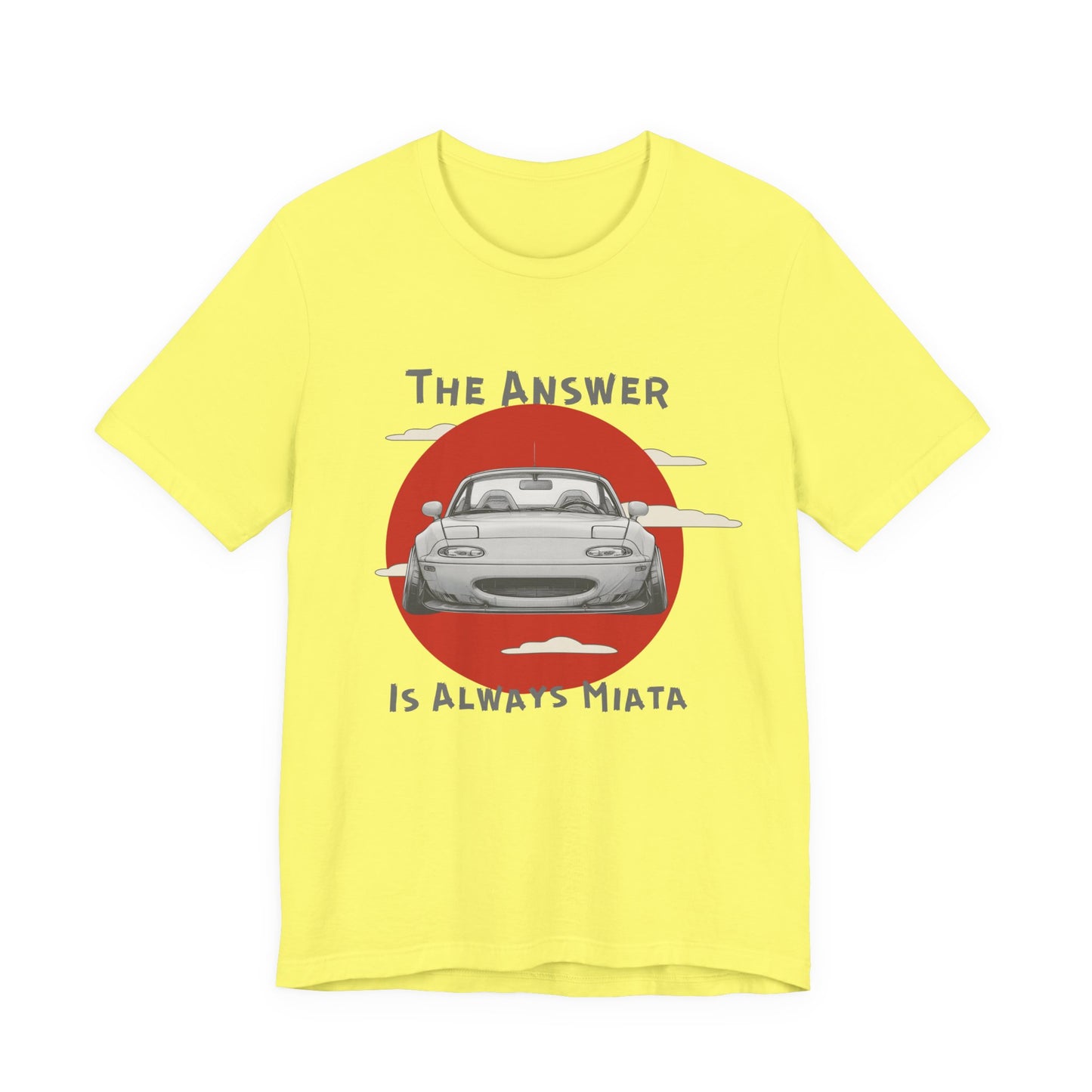 "The Answer Is Always Miata" Unisex T-Shirt
