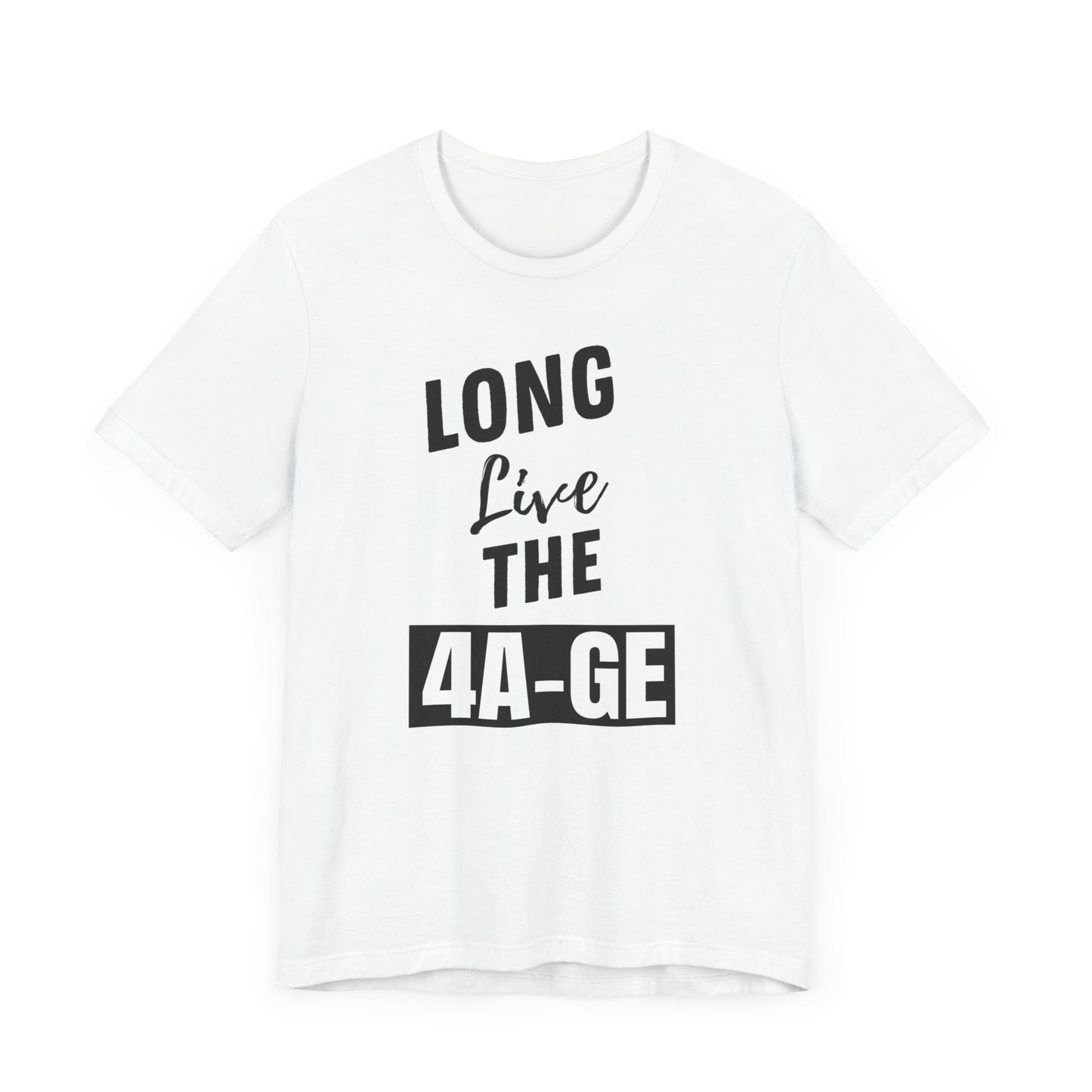"Long Live The 4A-GE" Unisex T-Shirt