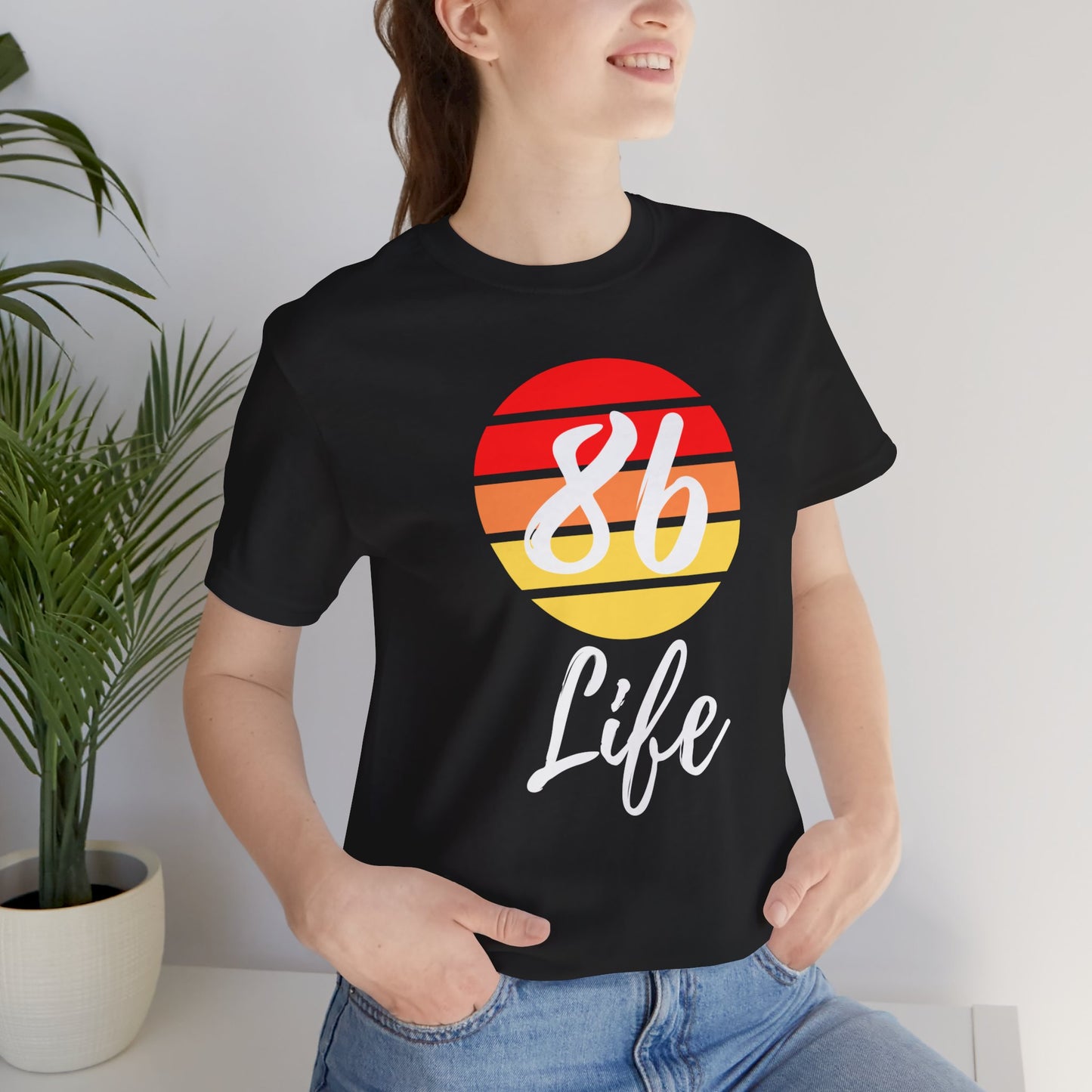 "86 Life" Unisex T-Shirt
