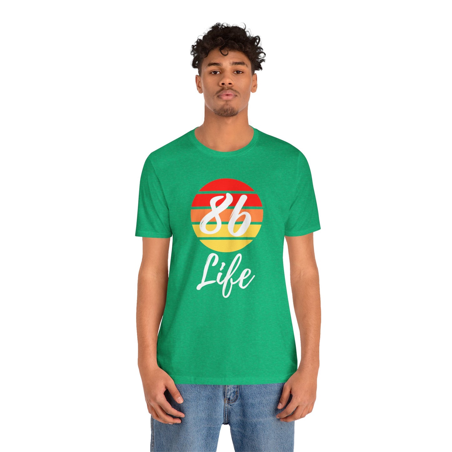 "86 Life" Unisex T-Shirt