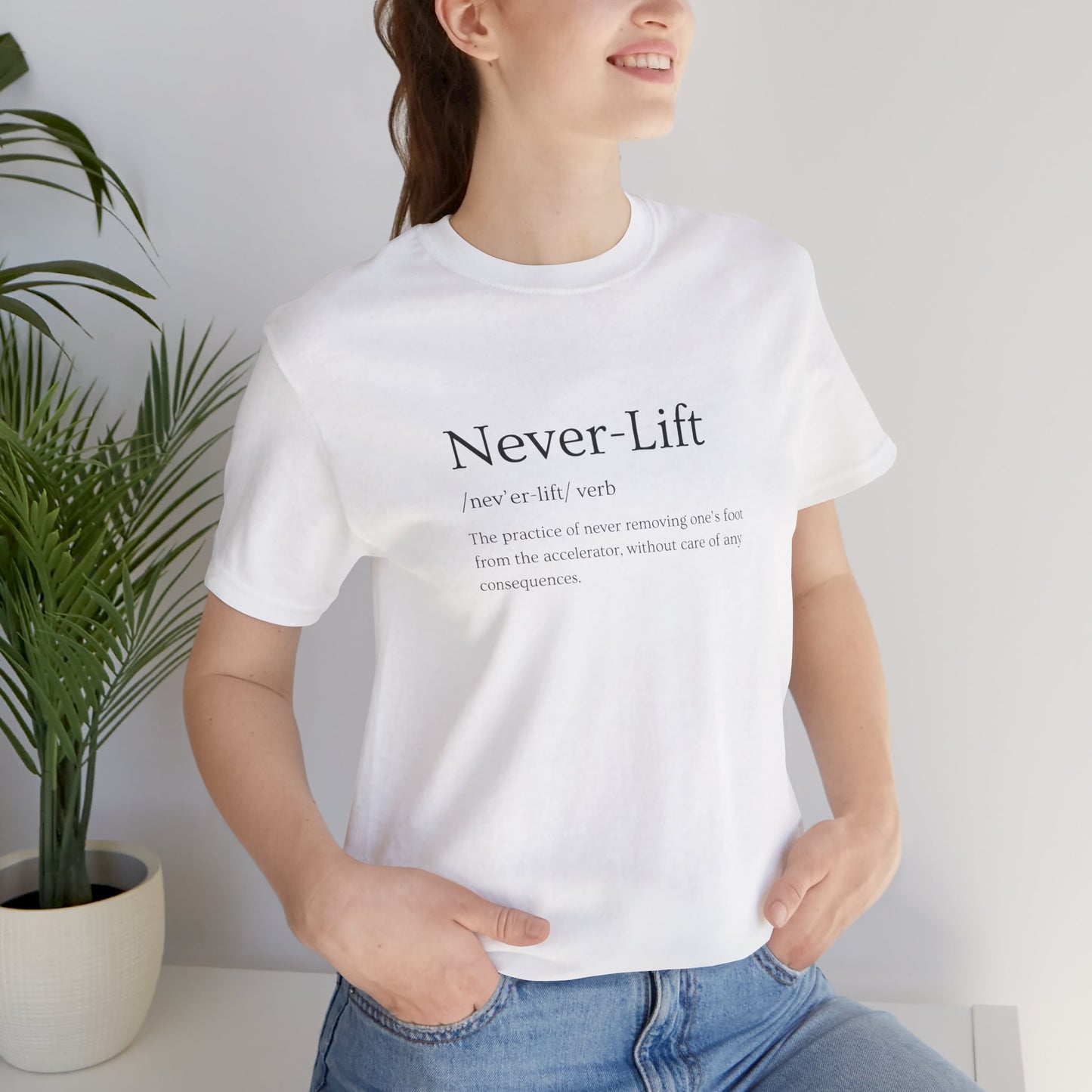 The Definition of Never-Lift T-Shirt