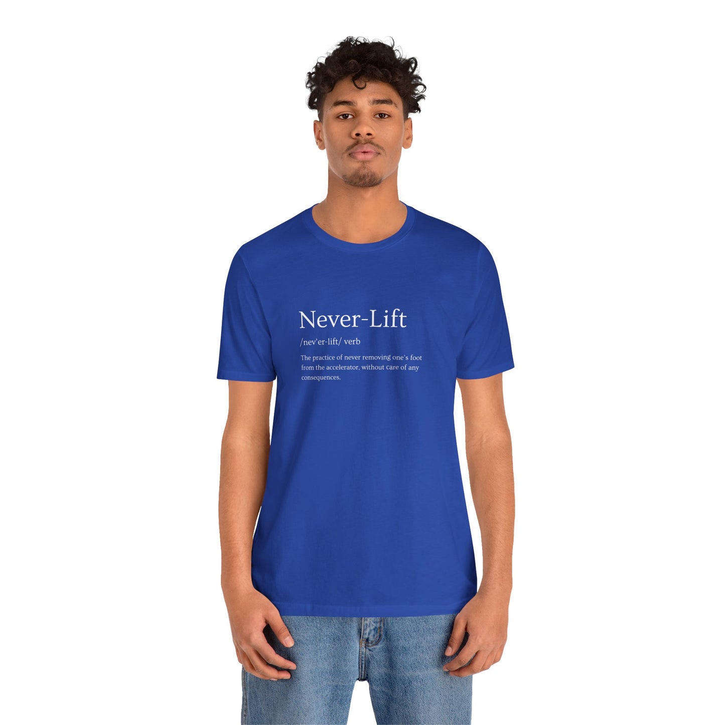 The Definition of Never-Lift T-Shirt