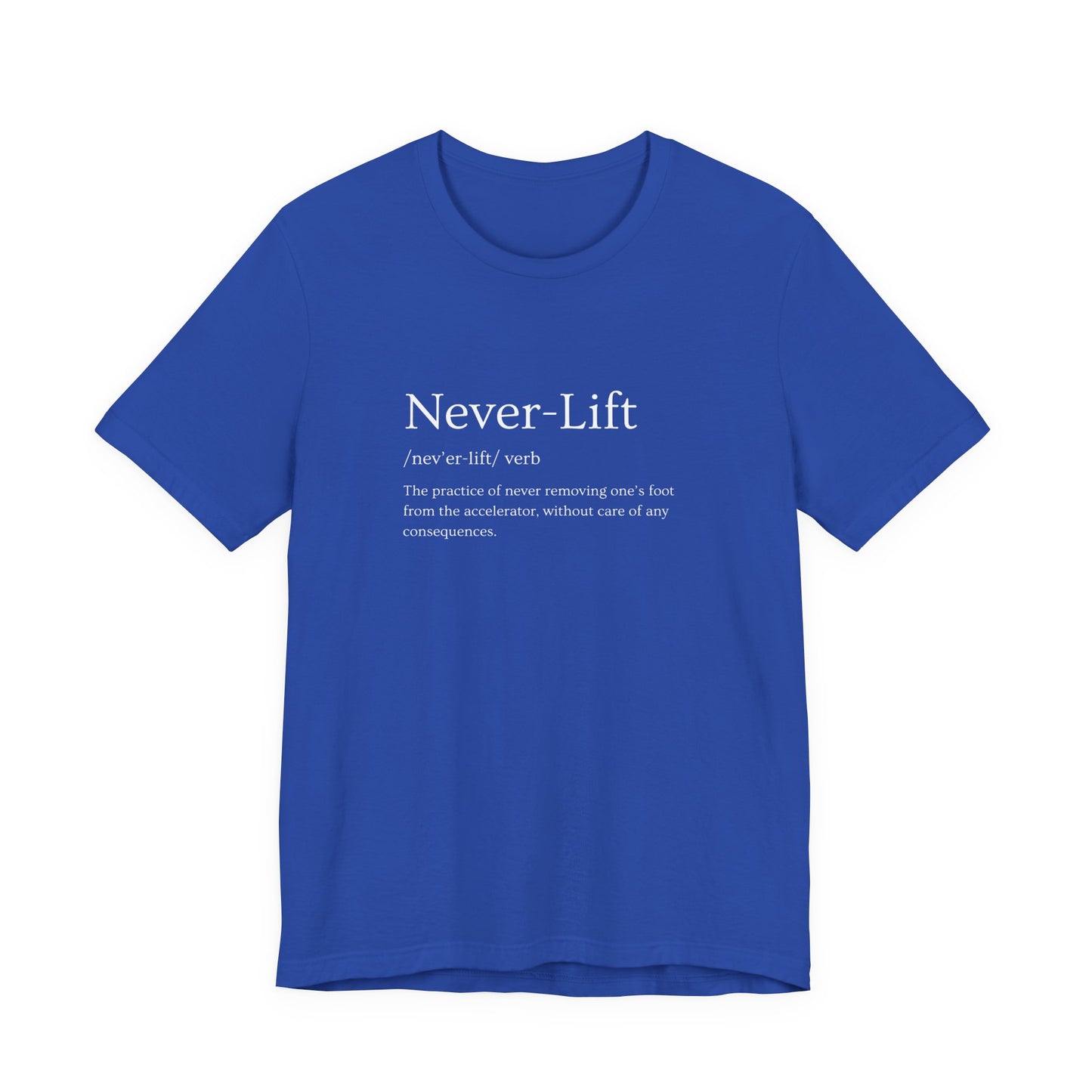 The Definition of Never-Lift T-Shirt