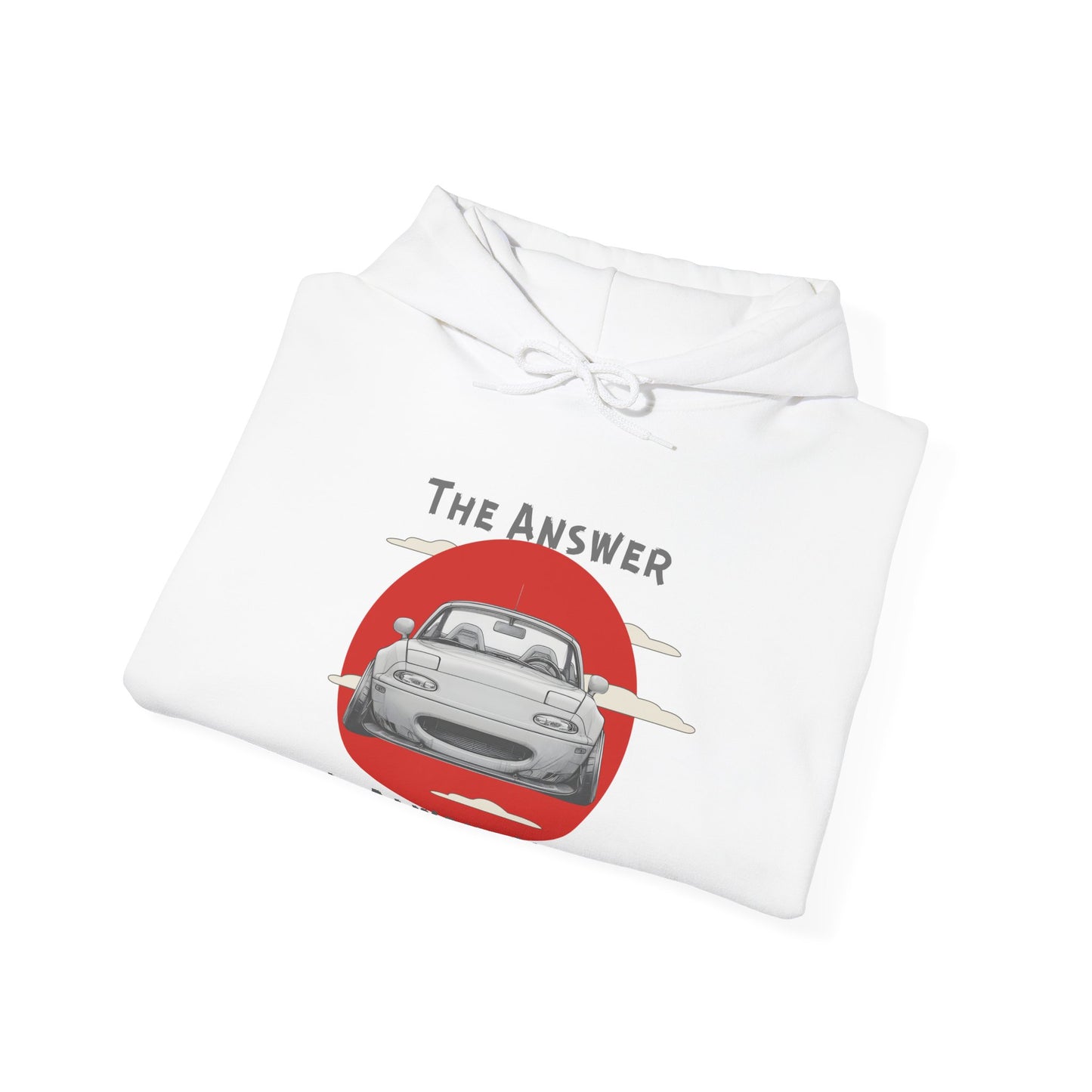 "The Answer Is Always Miata" Unisex Hoodie