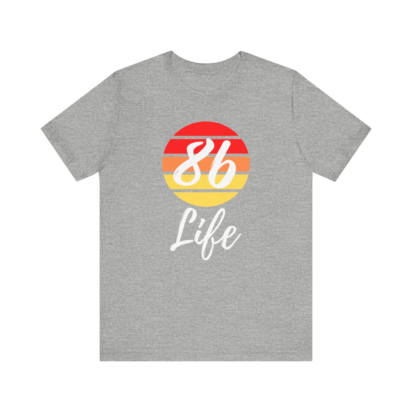 "86 Life" Unisex T-Shirt