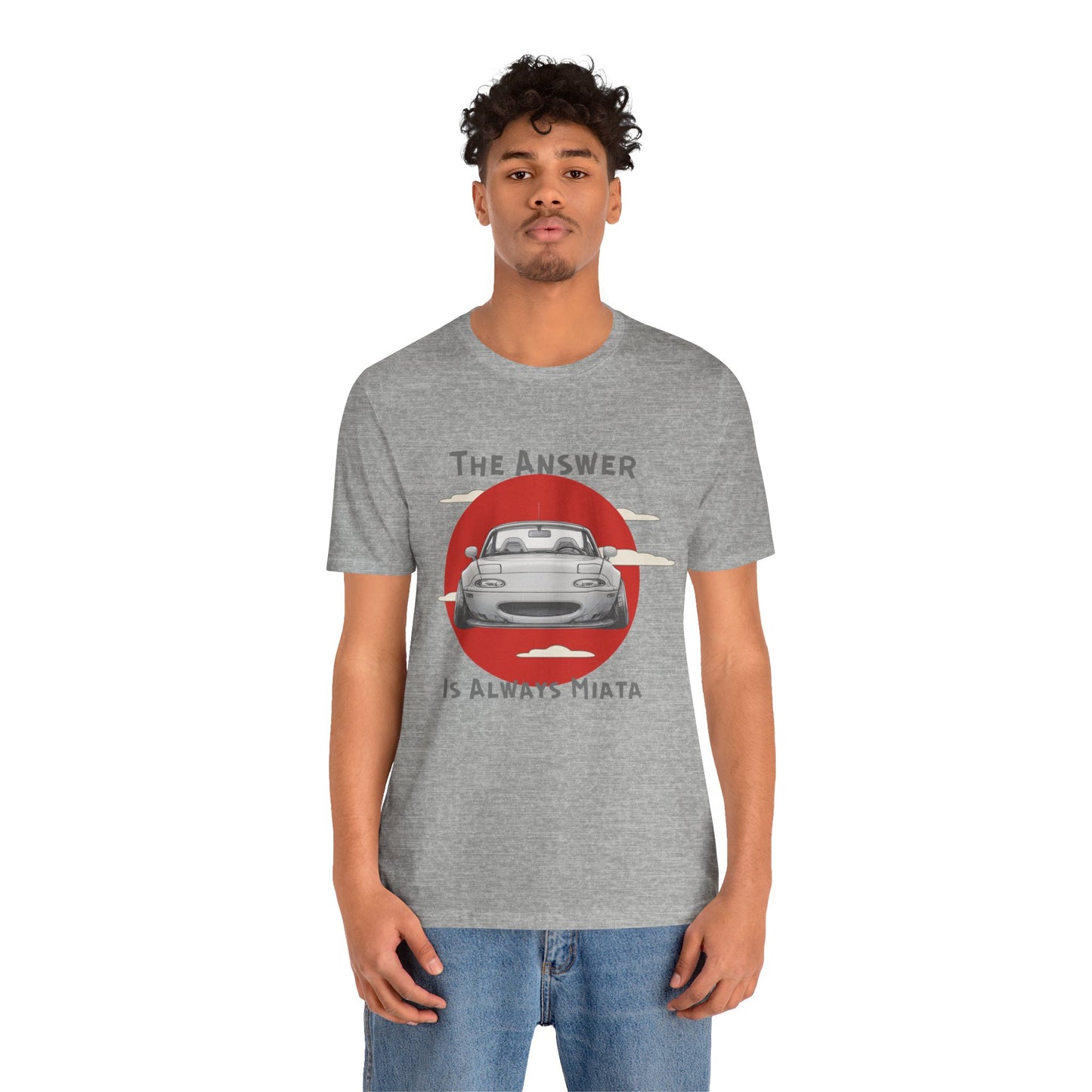 "The Answer Is Always Miata" Unisex T-Shirt
