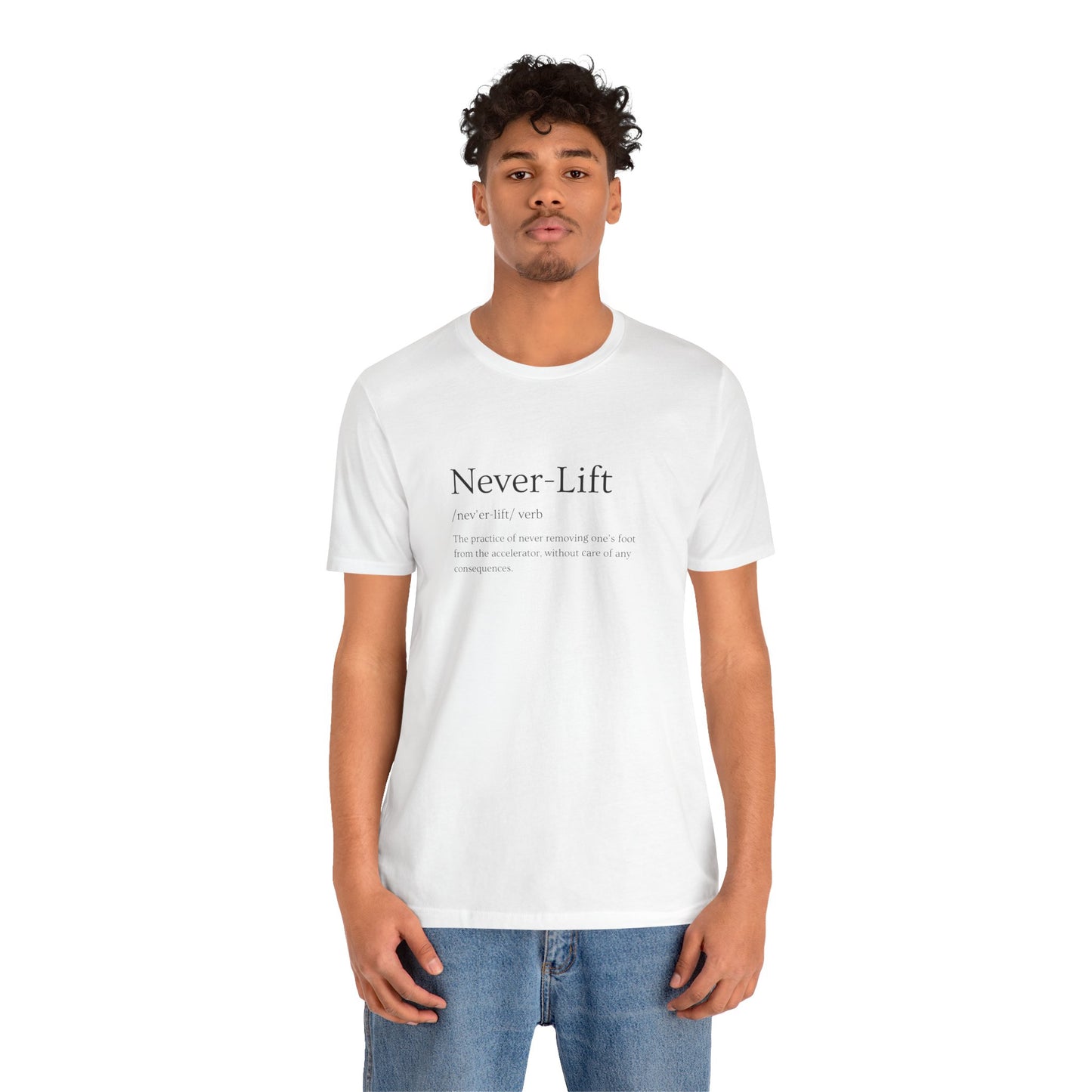 The Definition of Never-Lift T-Shirt