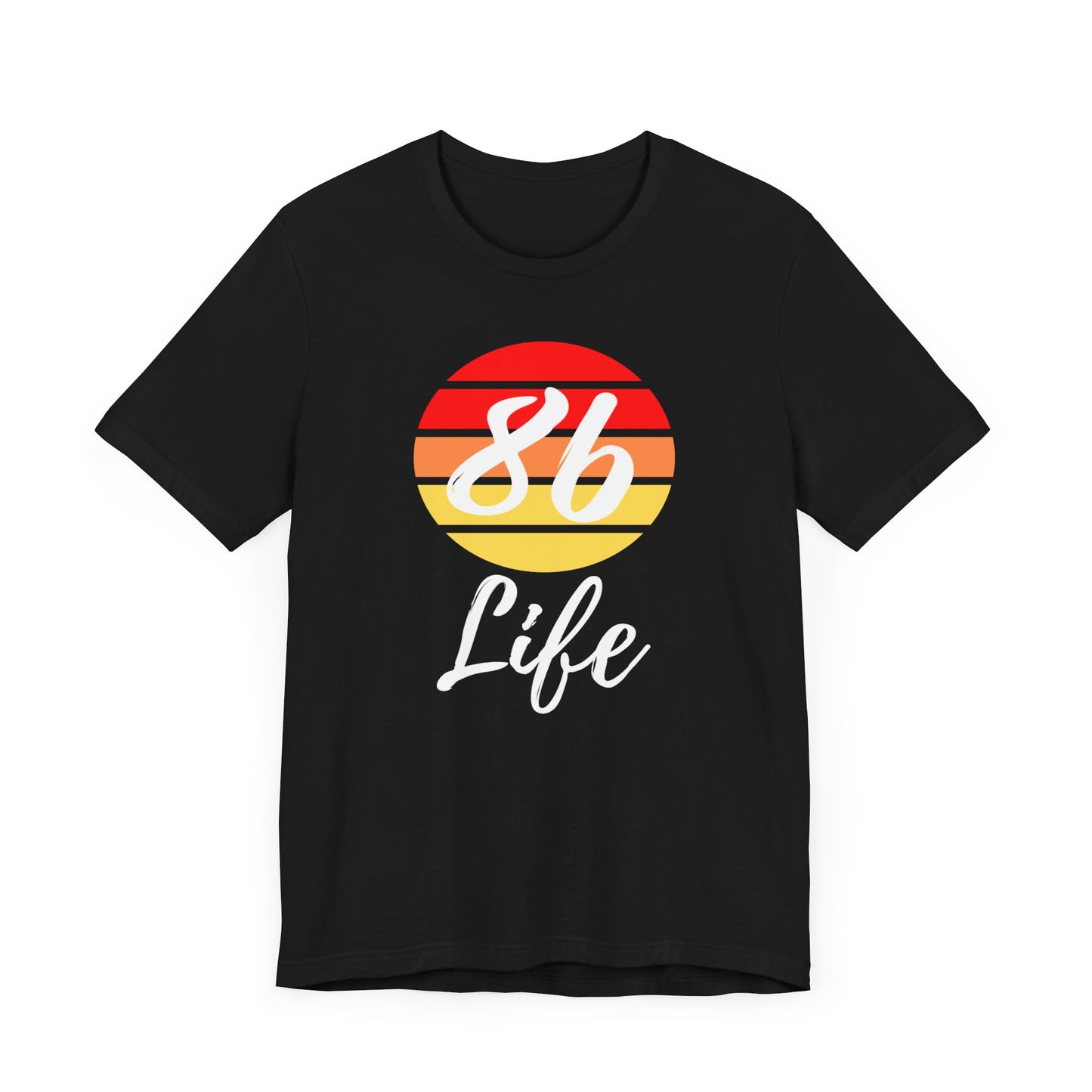 "86 Life" Unisex T-Shirt