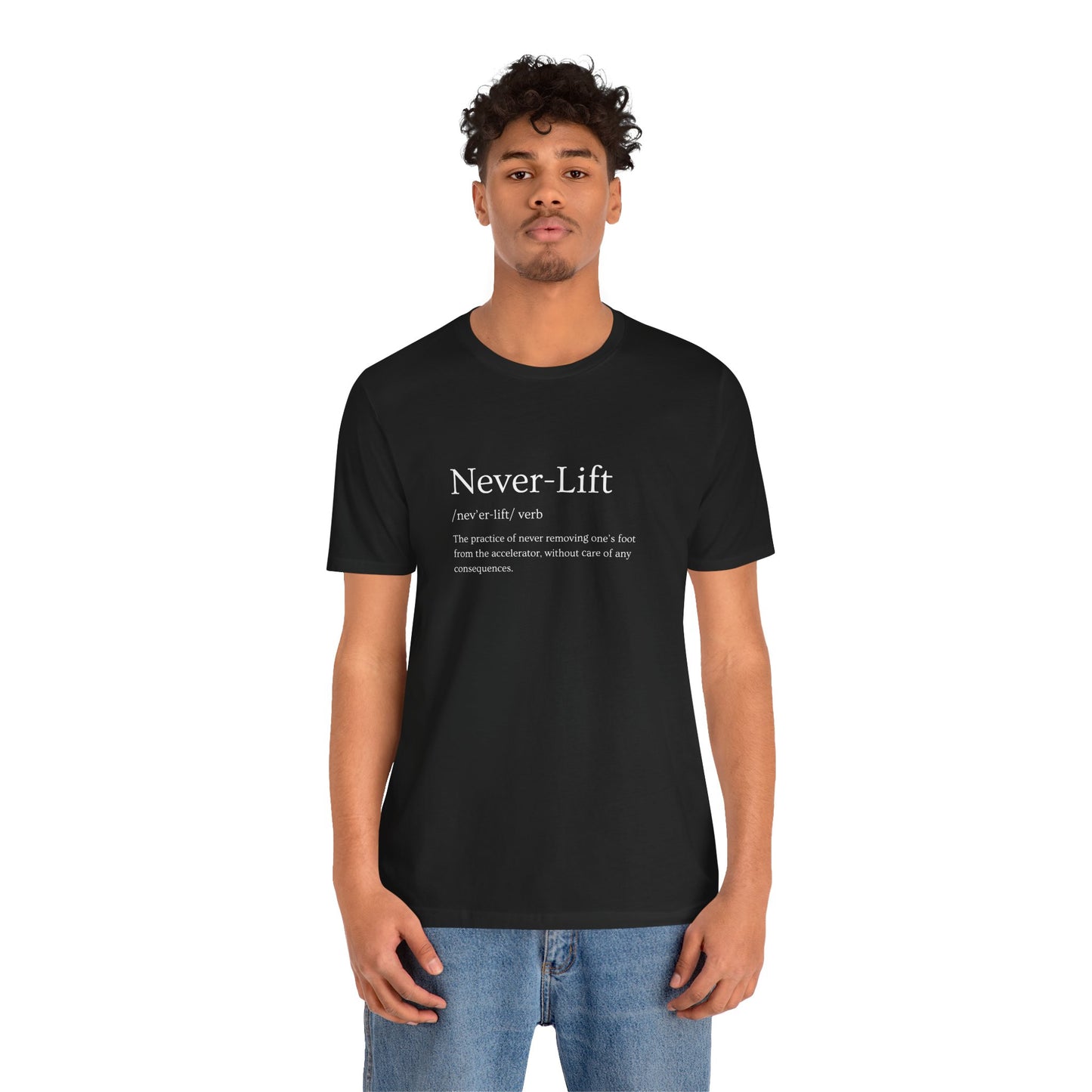 The Definition of Never-Lift T-Shirt