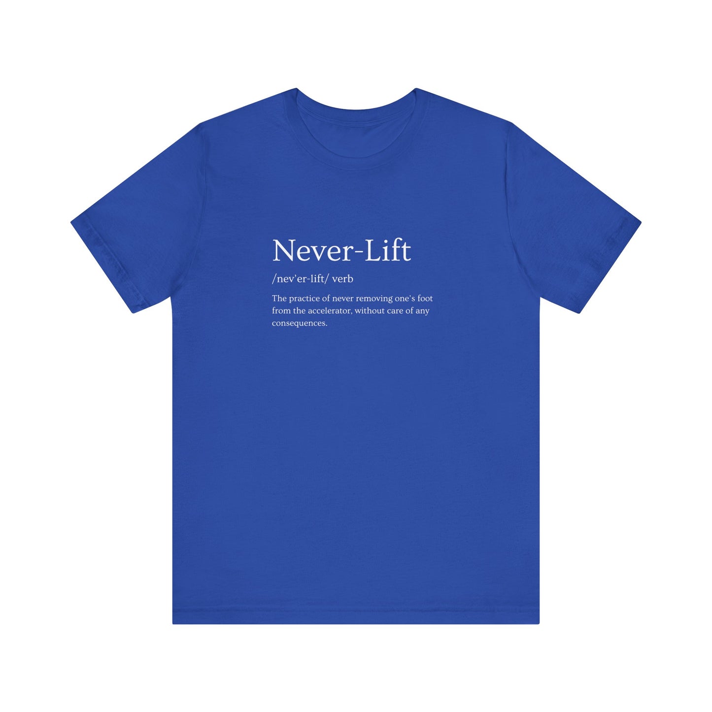 The Definition of Never-Lift T-Shirt