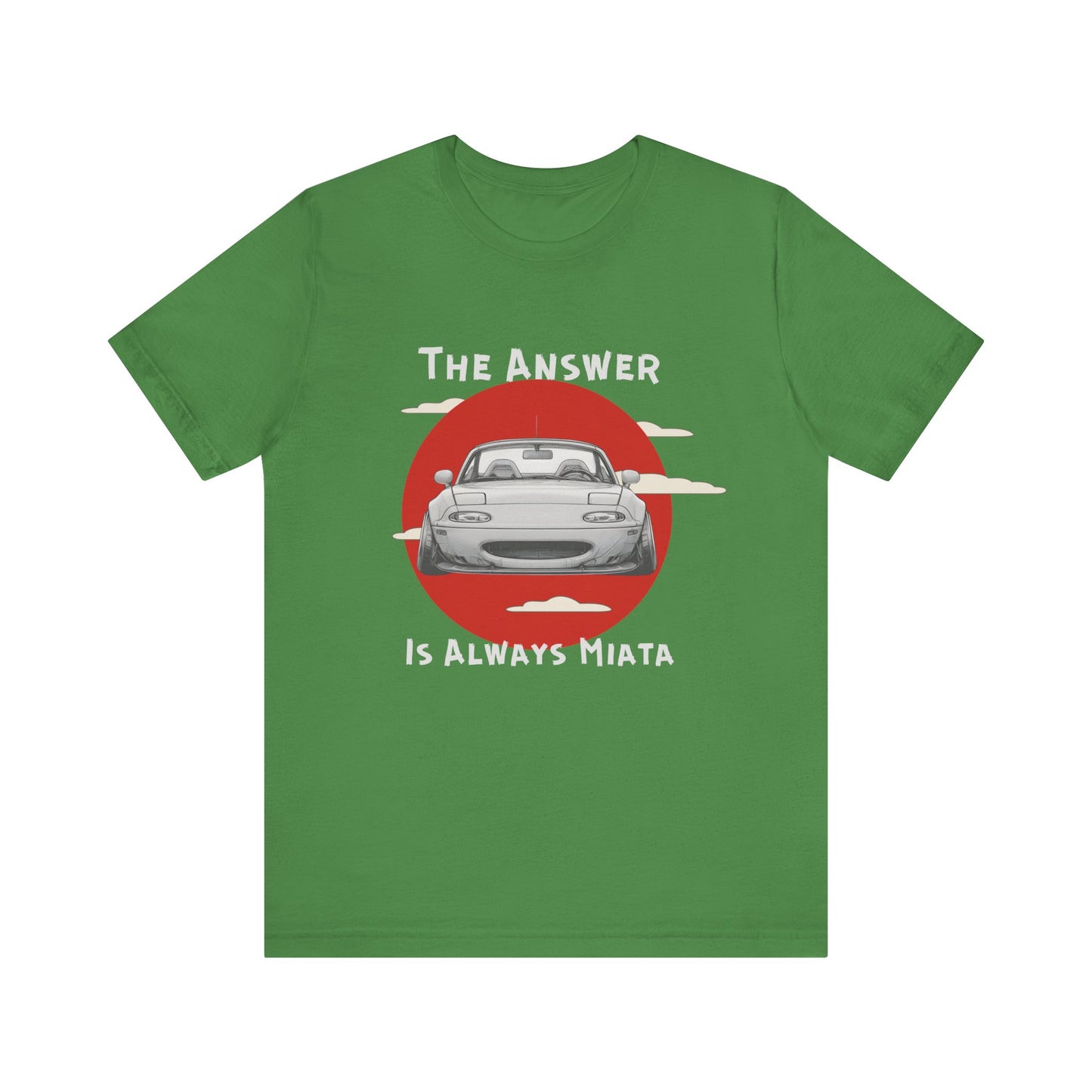 "The Answer Is Always Miata" Unisex T-Shirt