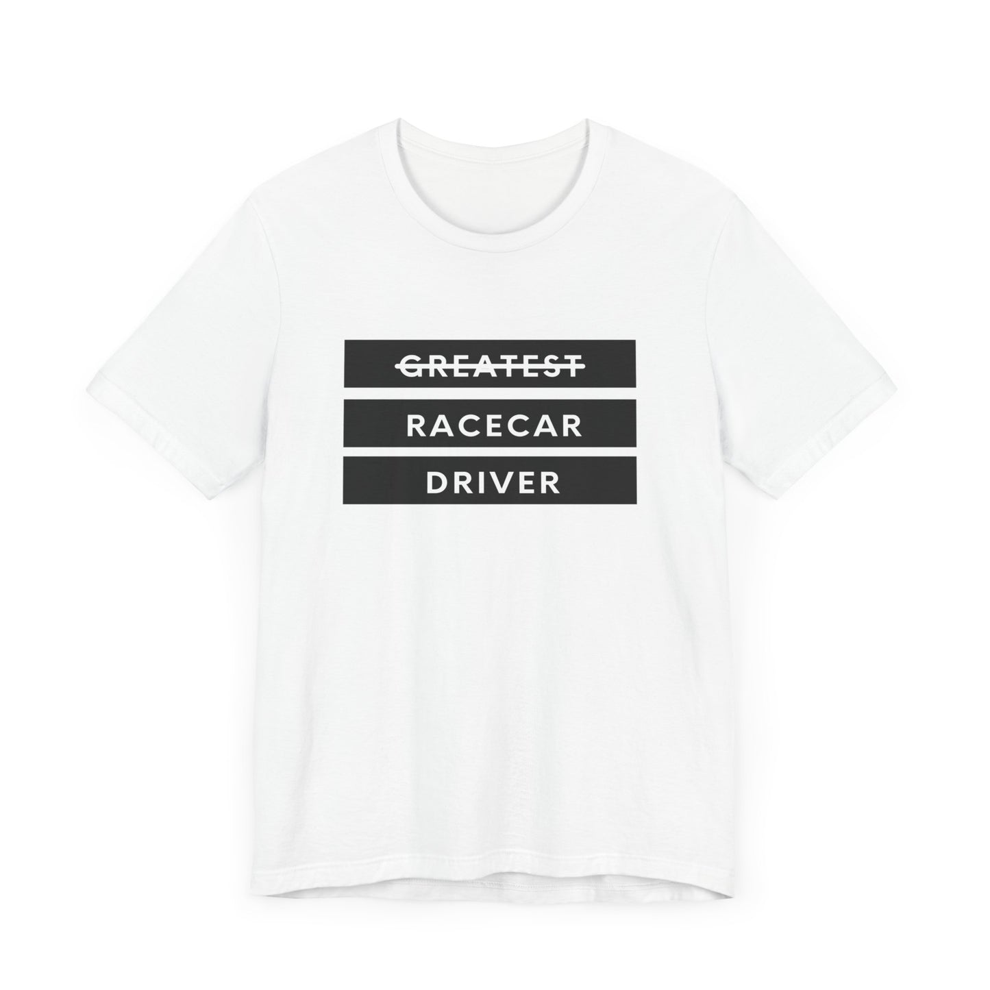 "Greatest Racecar Driver" Unisex T-Shirt