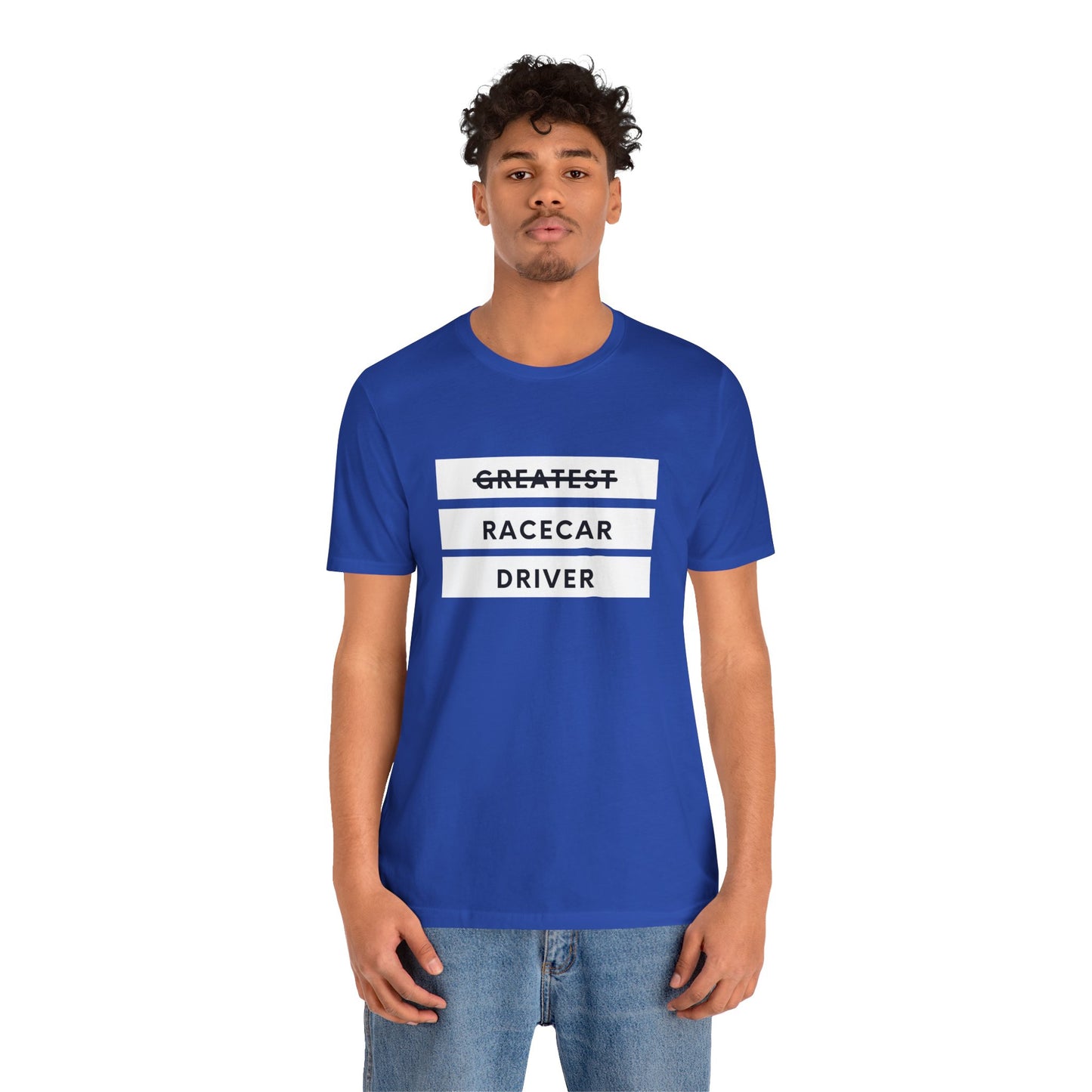 "Greatest Racecar Driver" Unisex T-Shirt