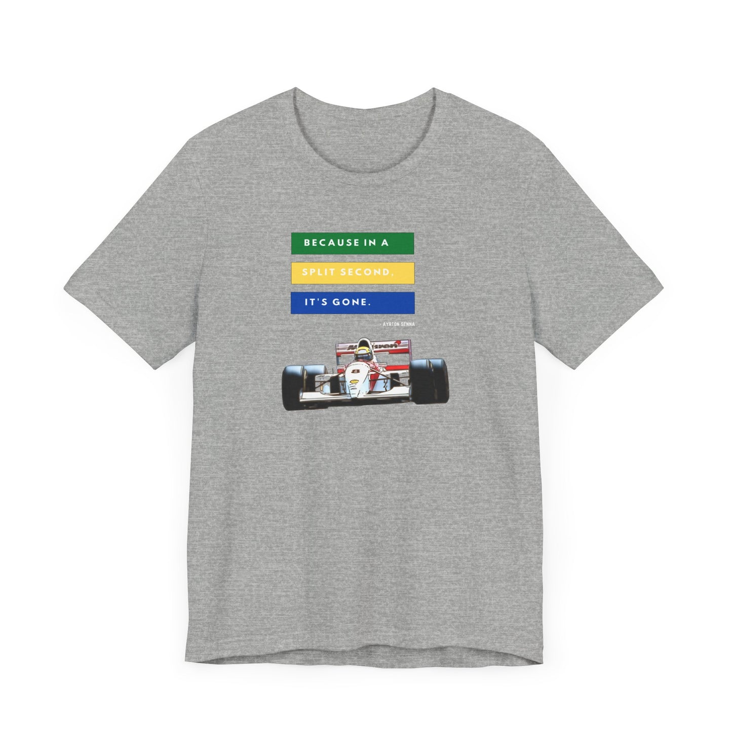 "Because In A Split Second It's Gone - Senna" Unisex T-Shirt