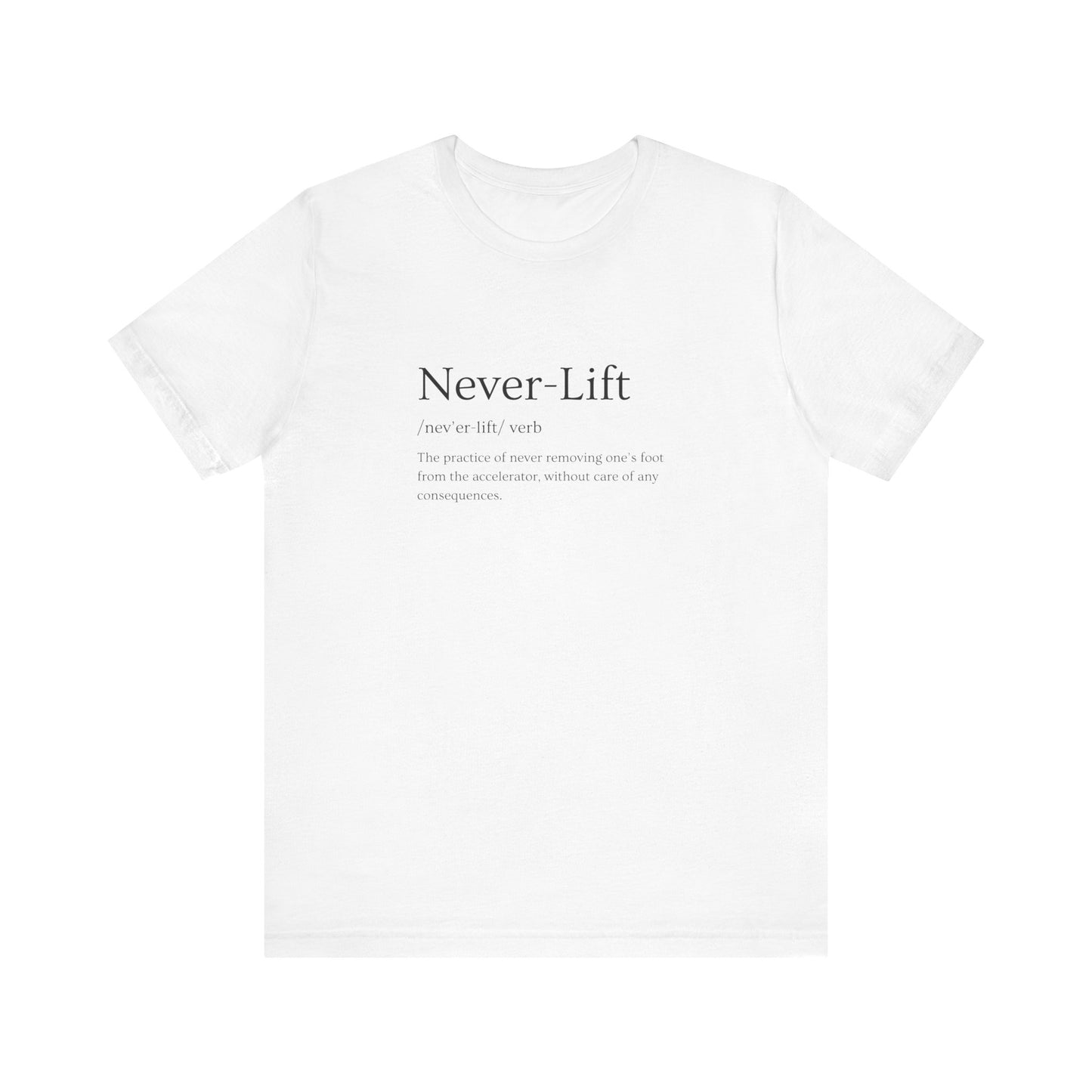 The Definition of Never-Lift T-Shirt