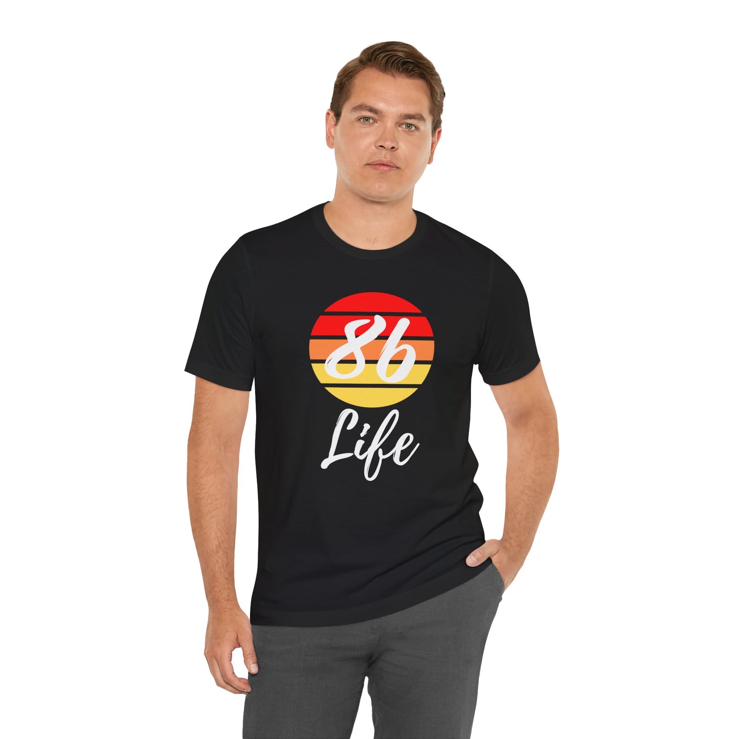 "86 Life" Unisex T-Shirt