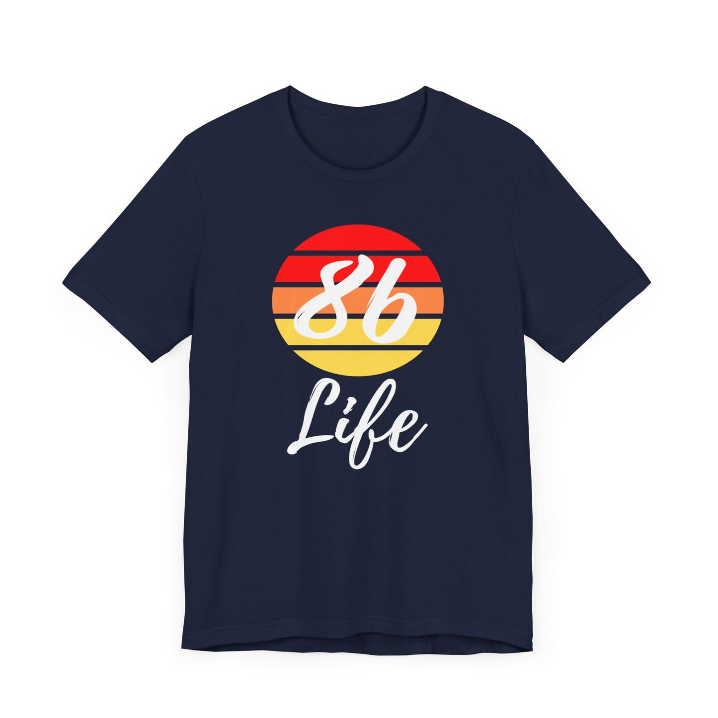 "86 Life" Unisex T-Shirt