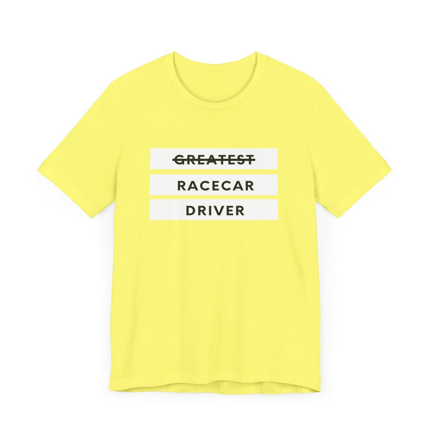 "Greatest Racecar Driver" Unisex T-Shirt