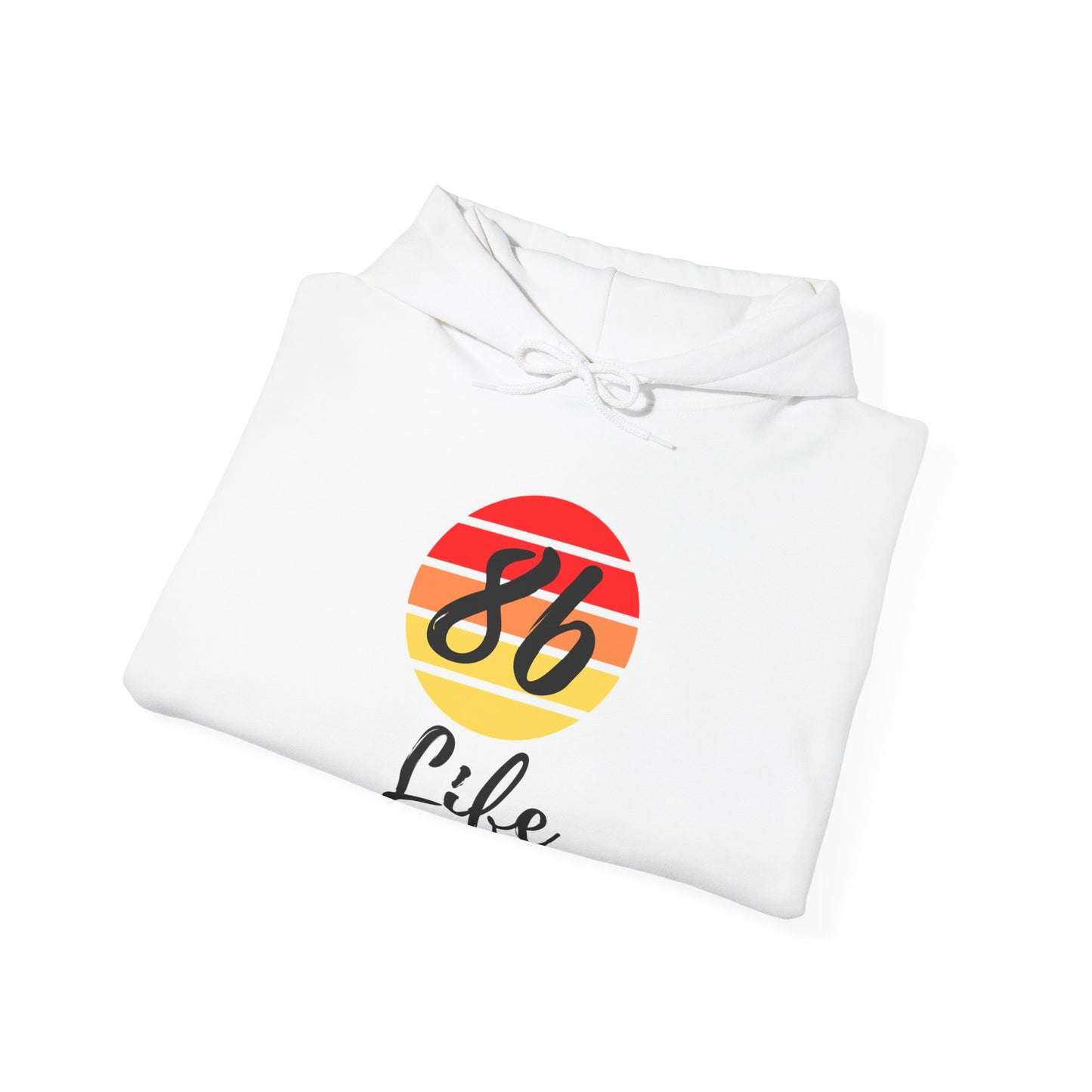 "86 Life" Unisex Hoodie