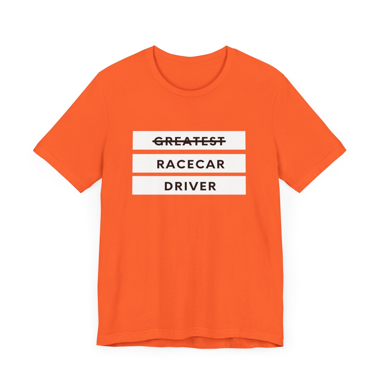 "Greatest Racecar Driver" Unisex T-Shirt