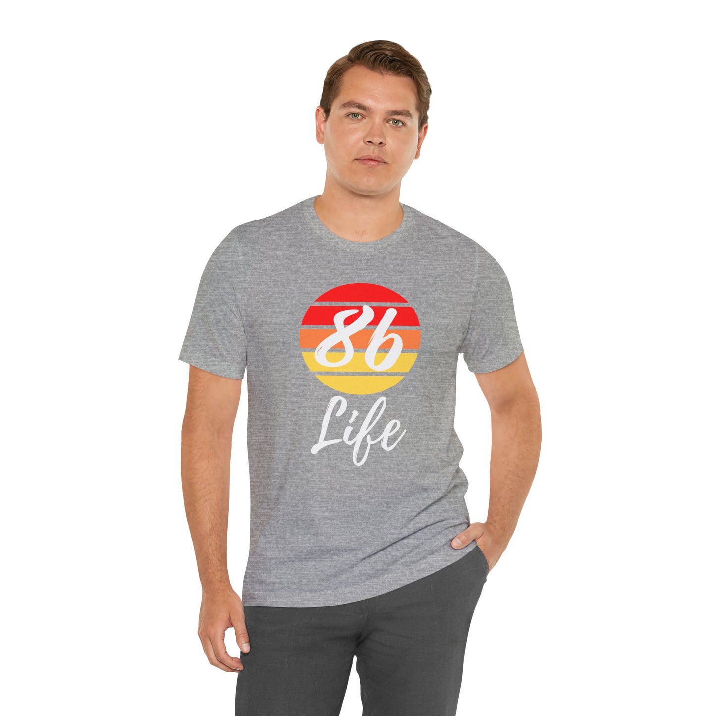 "86 Life" Unisex T-Shirt